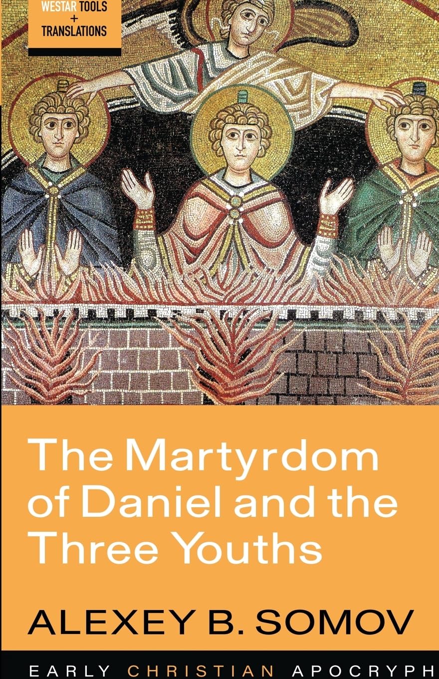 The Martyrdom of Daniel and the Three Youths Religion & Esotericism