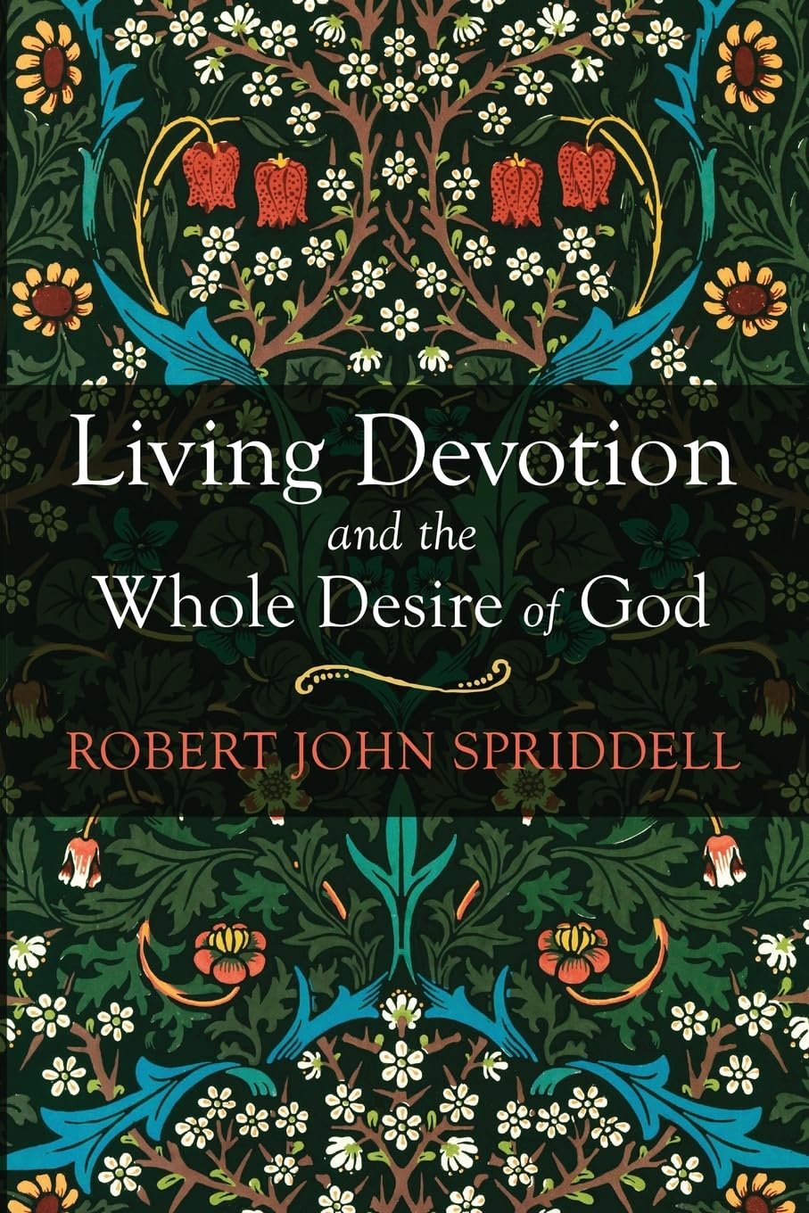 Living Devotion and the Whole Desire of God Religion & Esotericism