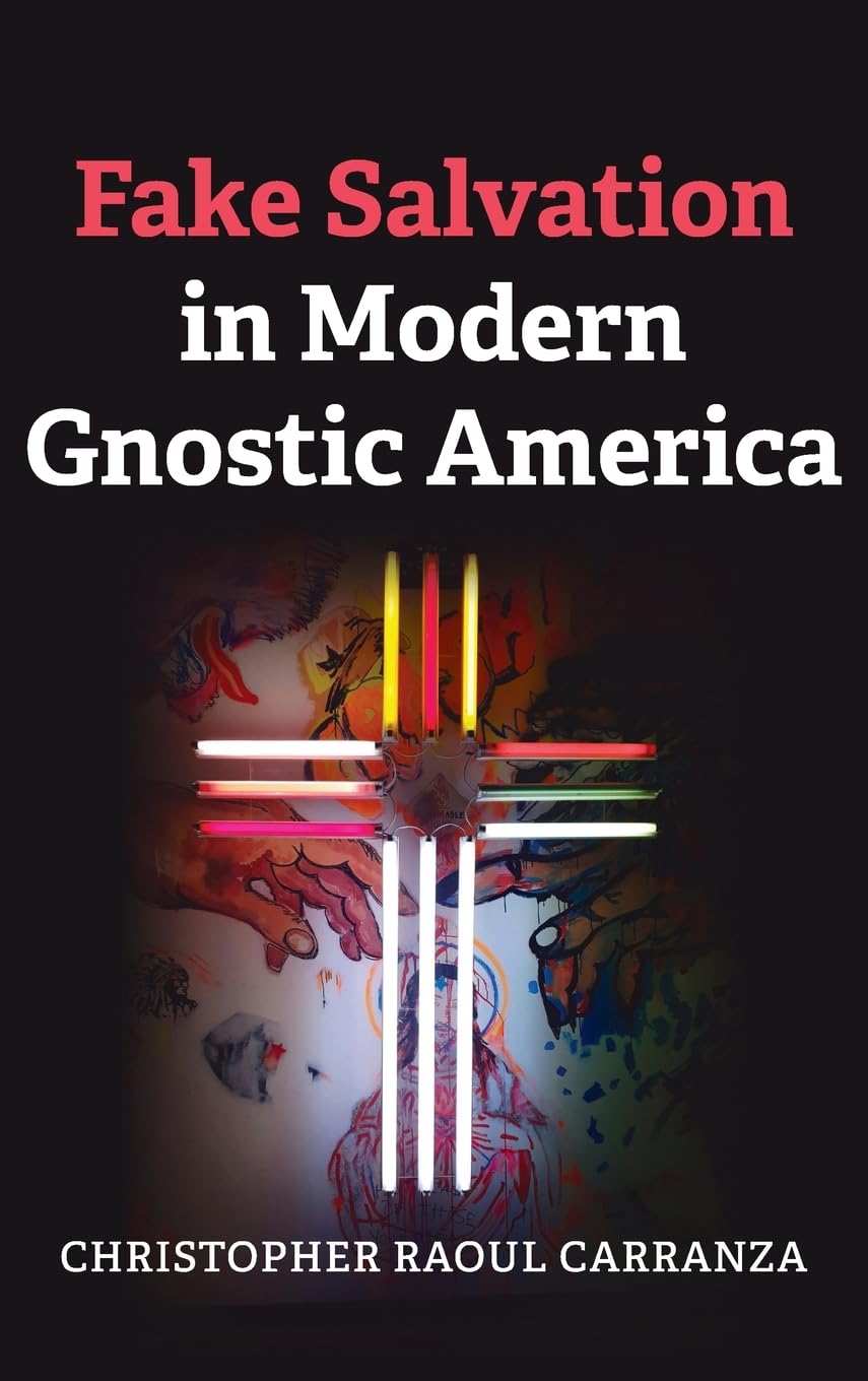 Fake Salvation in Modern Gnostic America Religion & Esotericism