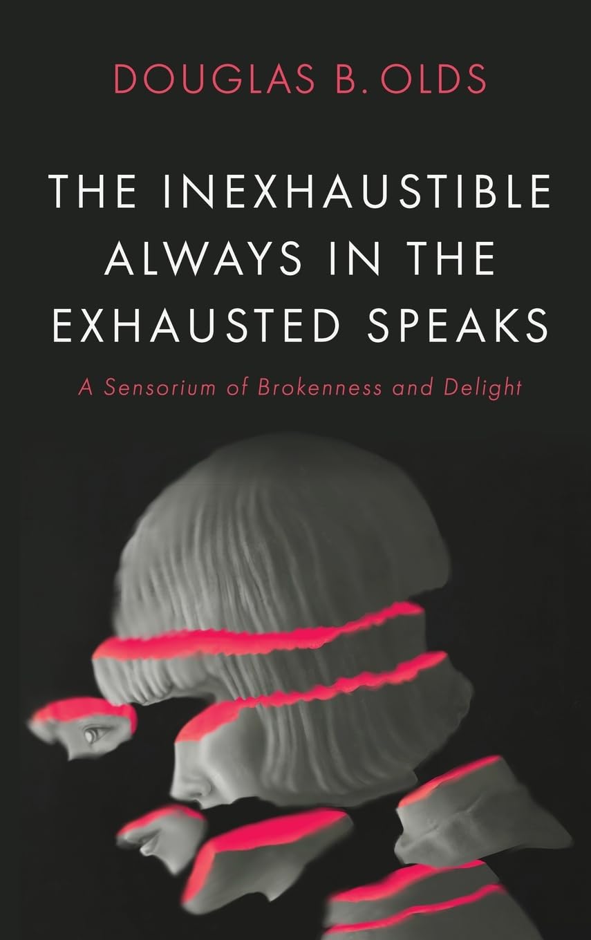 The Inexhaustible Always in the Exhausted Speaks Philosophy