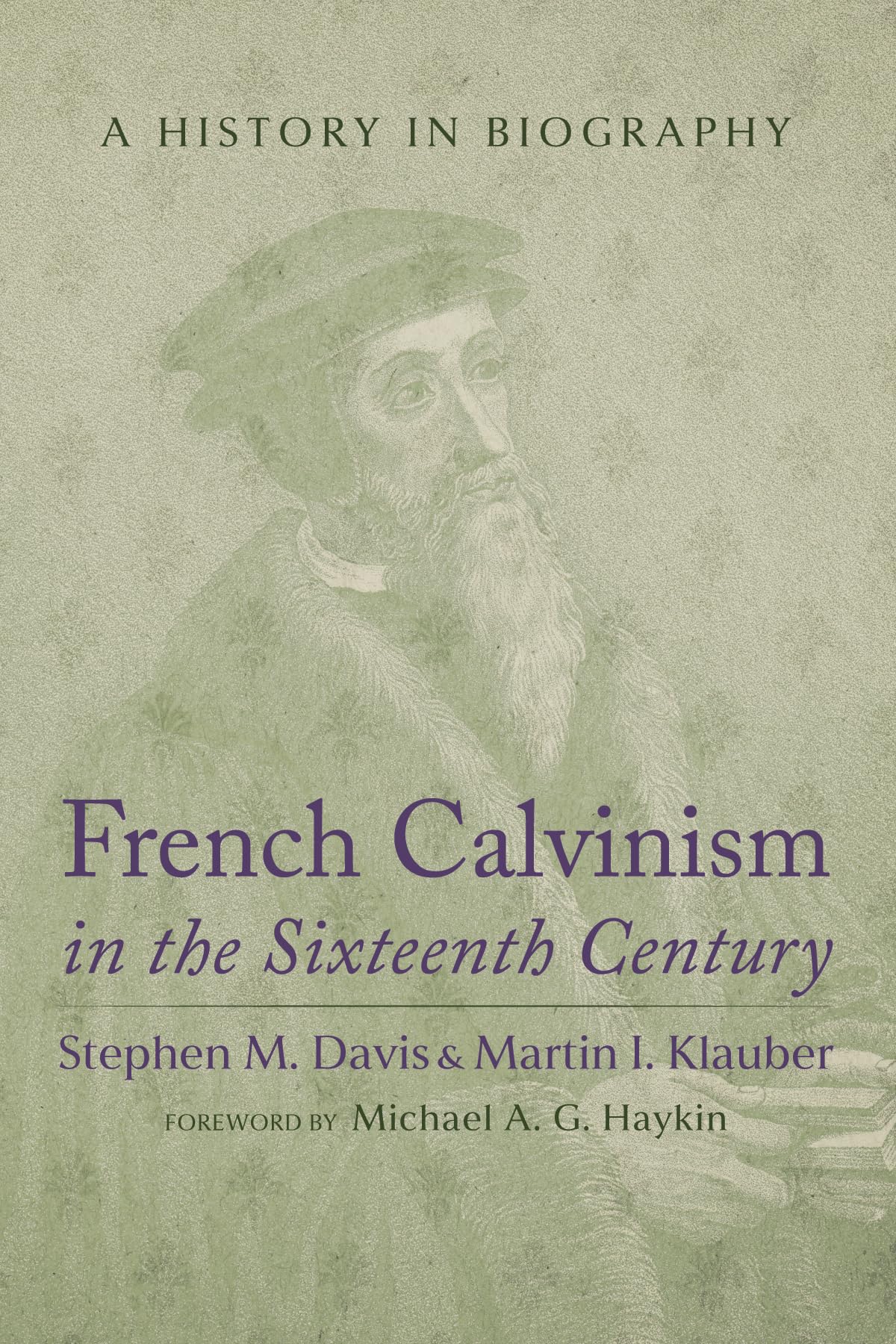 French Calvinism in the Sixteenth Century Politics & Society