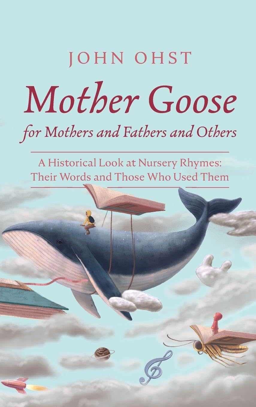 Mother Goose for Mothers and Fathers and Others Reading Aloud & Learning to Read