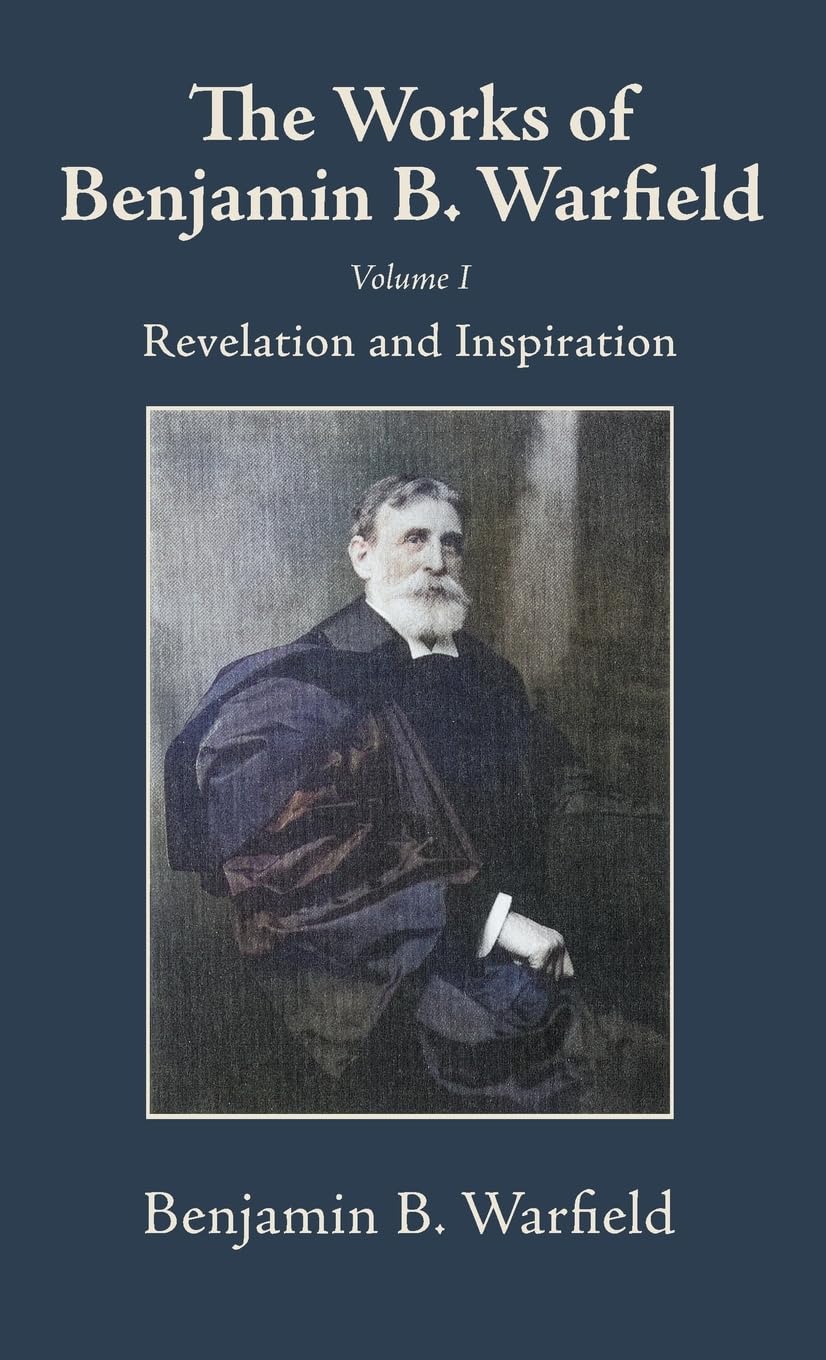 The Works of Benjamin B. Warfield, Volume I Religion & Esotericism