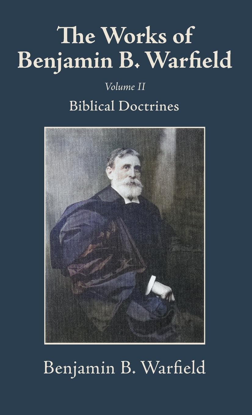 The Works of Benjamin B. Warfield, Volume II Religion & Esotericism