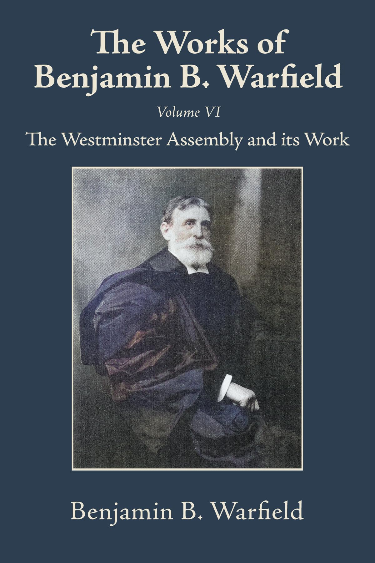 The Works of Benjamin B. Warfield, Volume VI Religion & Esotericism
