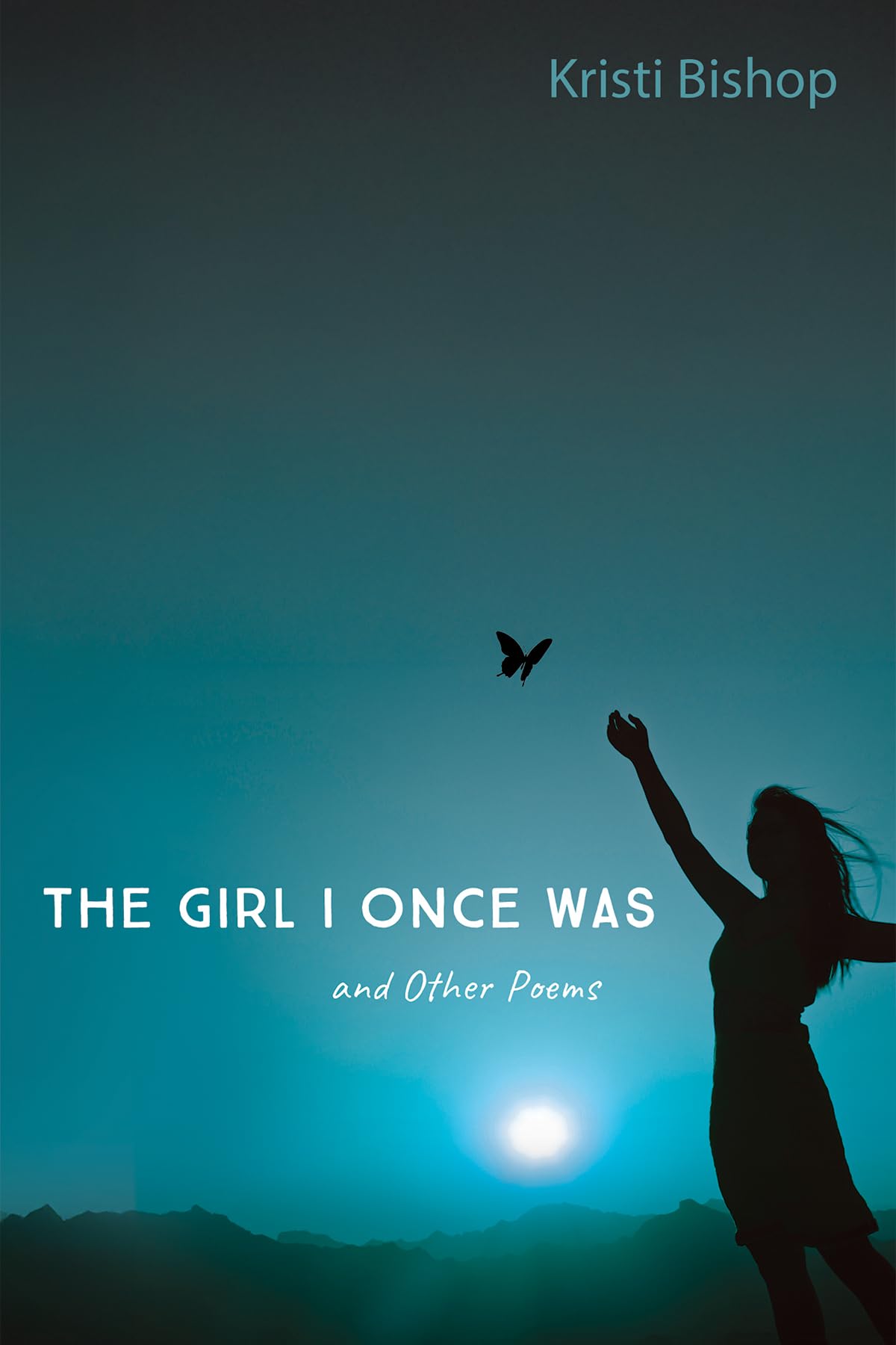 The Girl I Once Was and Other Poems Poetry