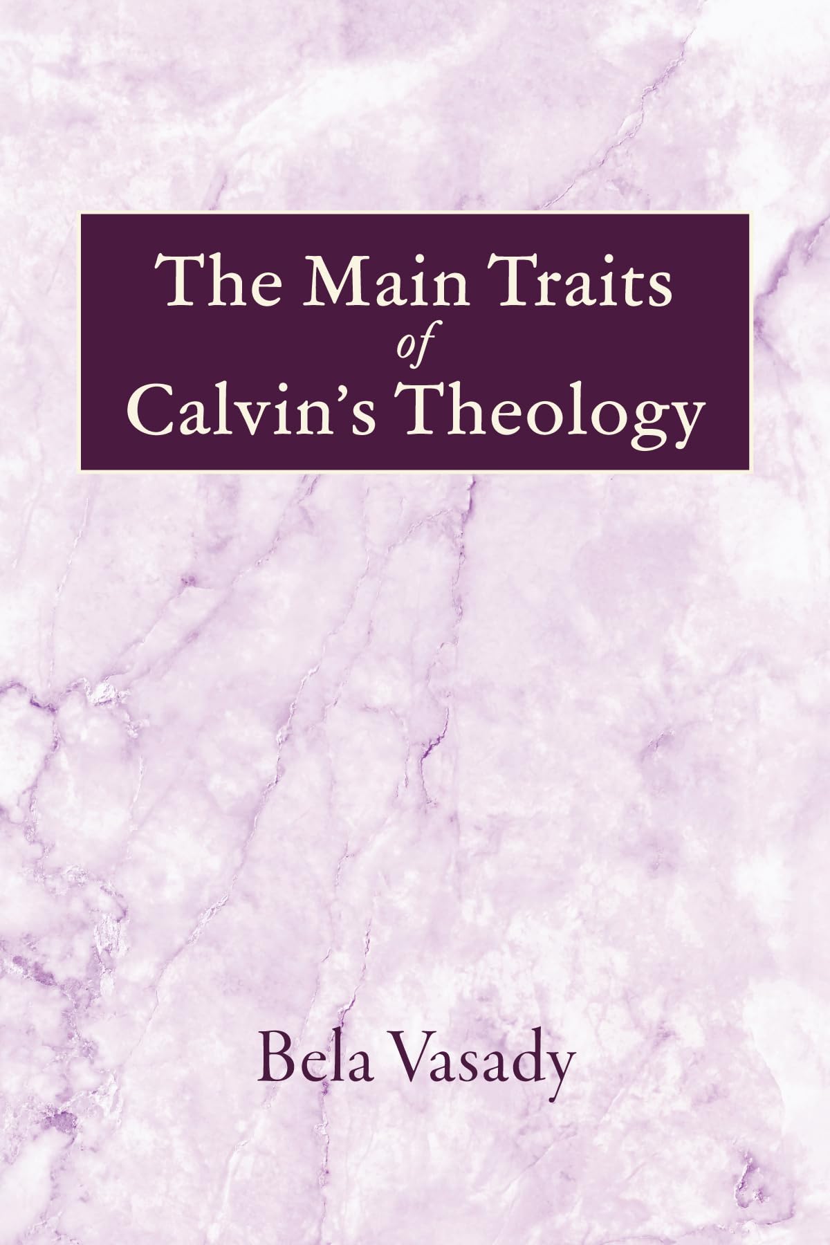 The Main Traits of Calvin's Theology Religion & Esotericism
