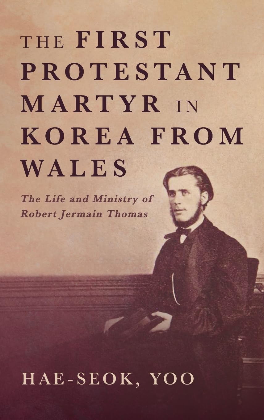 The First Protestant Martyr in Korea from Wales Politics & Society
