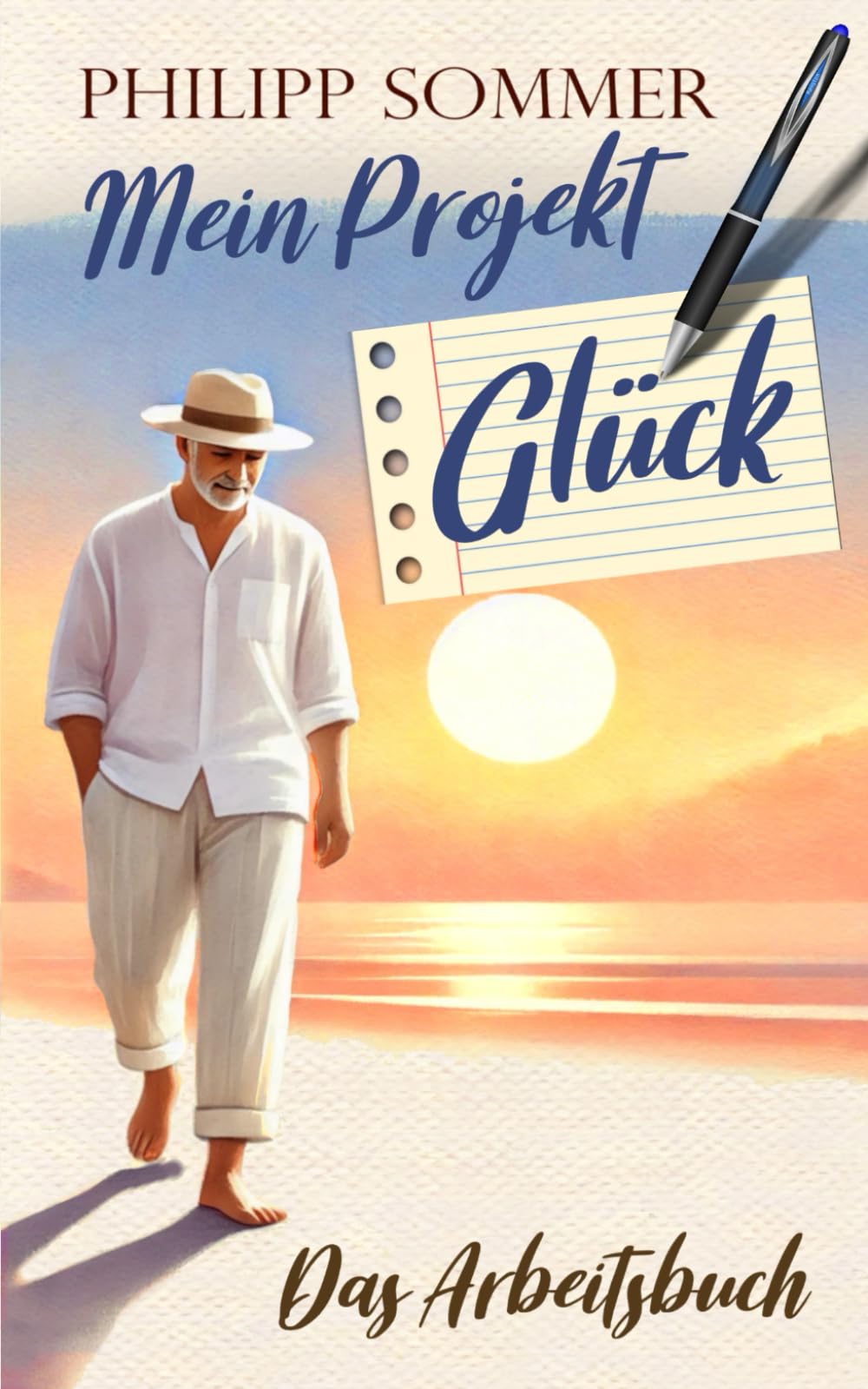 Mein Projekt Glück: Das Arbeitsbuch (Glücks-Trilogie + Arbeitsbuch, Band 4) Self-help