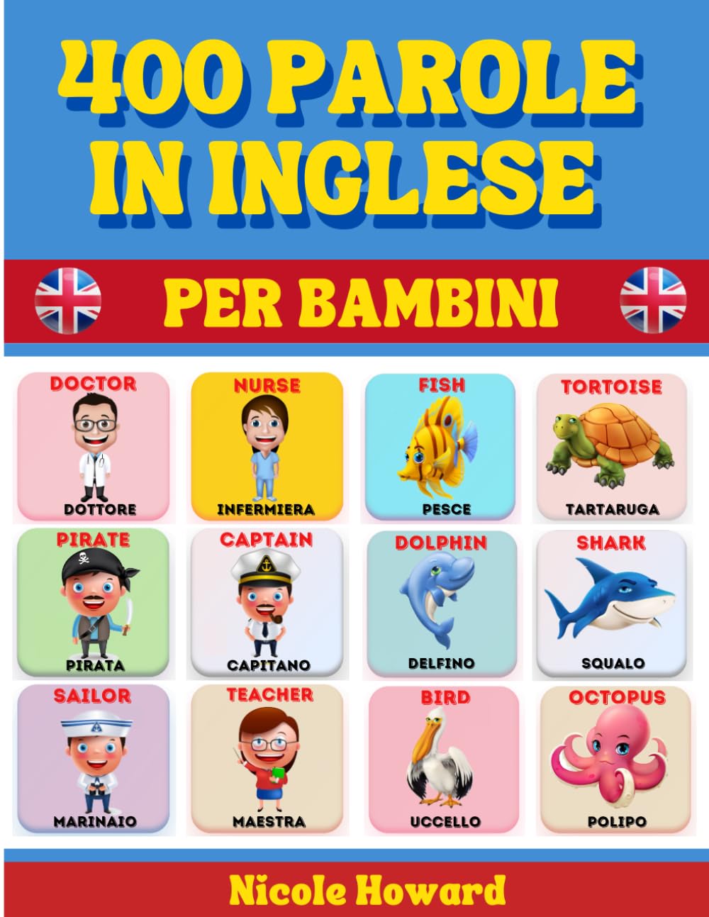 400 Parole in Inglese per Bambini: Con Splendide Illustrazioni a Colori, Consigliato per Bambini dai 4 ai 12 Anni ma utilissimo anche per ragazzi più ... la conoscenza di base della lingua inglese. Foreign Languages ​​& Dictionaries