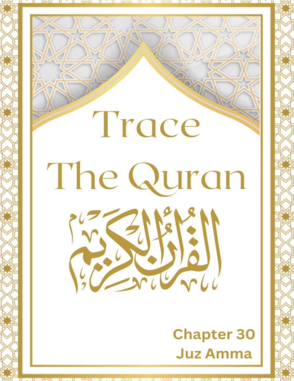 Trace The Quran: Juz Amma Quran Tracing Book,Read, Learn and Write The Quran With Arabic calligraphy ,Ramadan Gift for Muslims Parents & Children