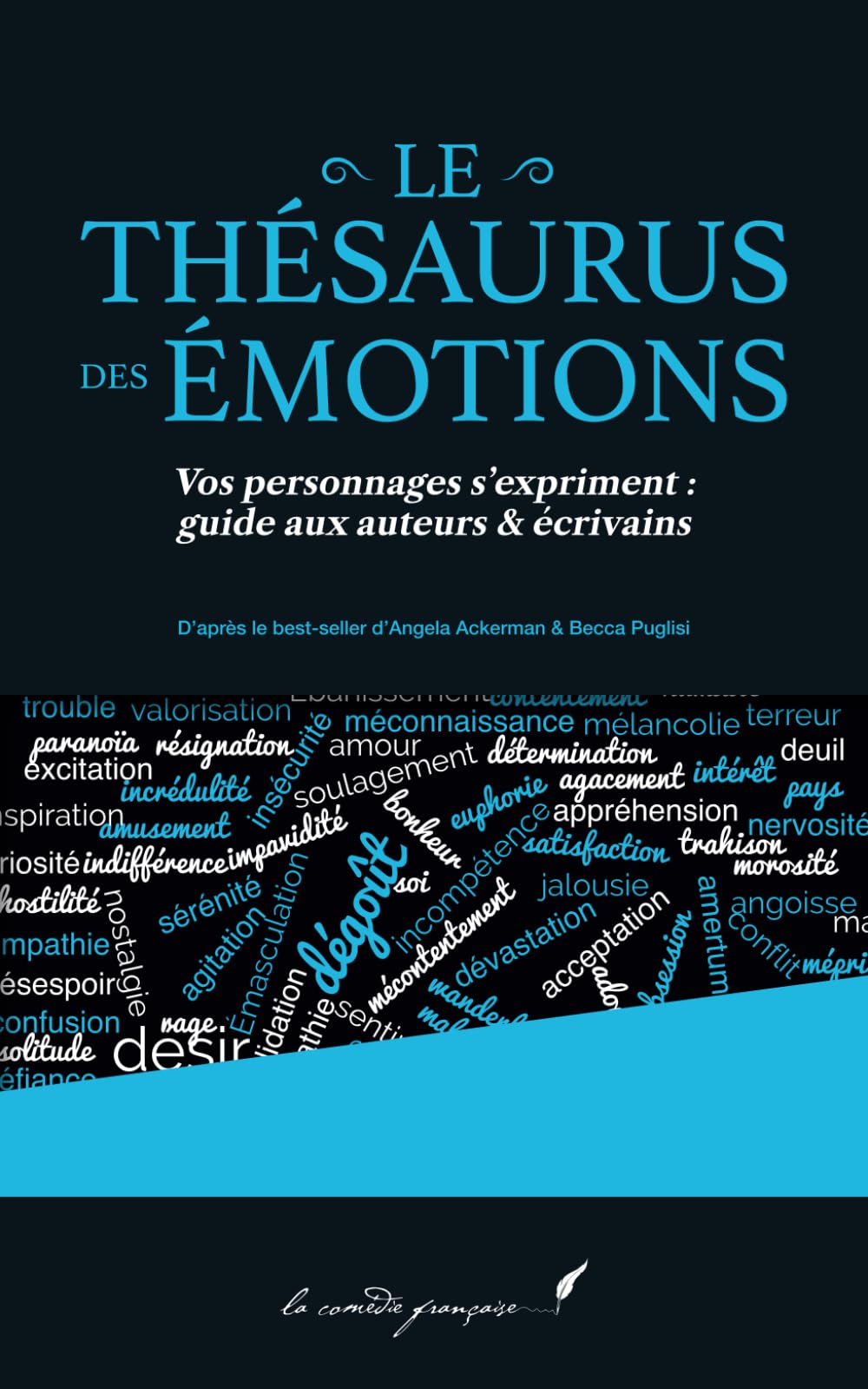 Le thésaurus des émotions: Vos personnages s’expriment : guide aux auteurs & écrivains | D’après le best-seller d’Angela Ackerman & Becca Puglisi (Le ... Ackerman & Becca Puglisi enfin en français !) Poetry