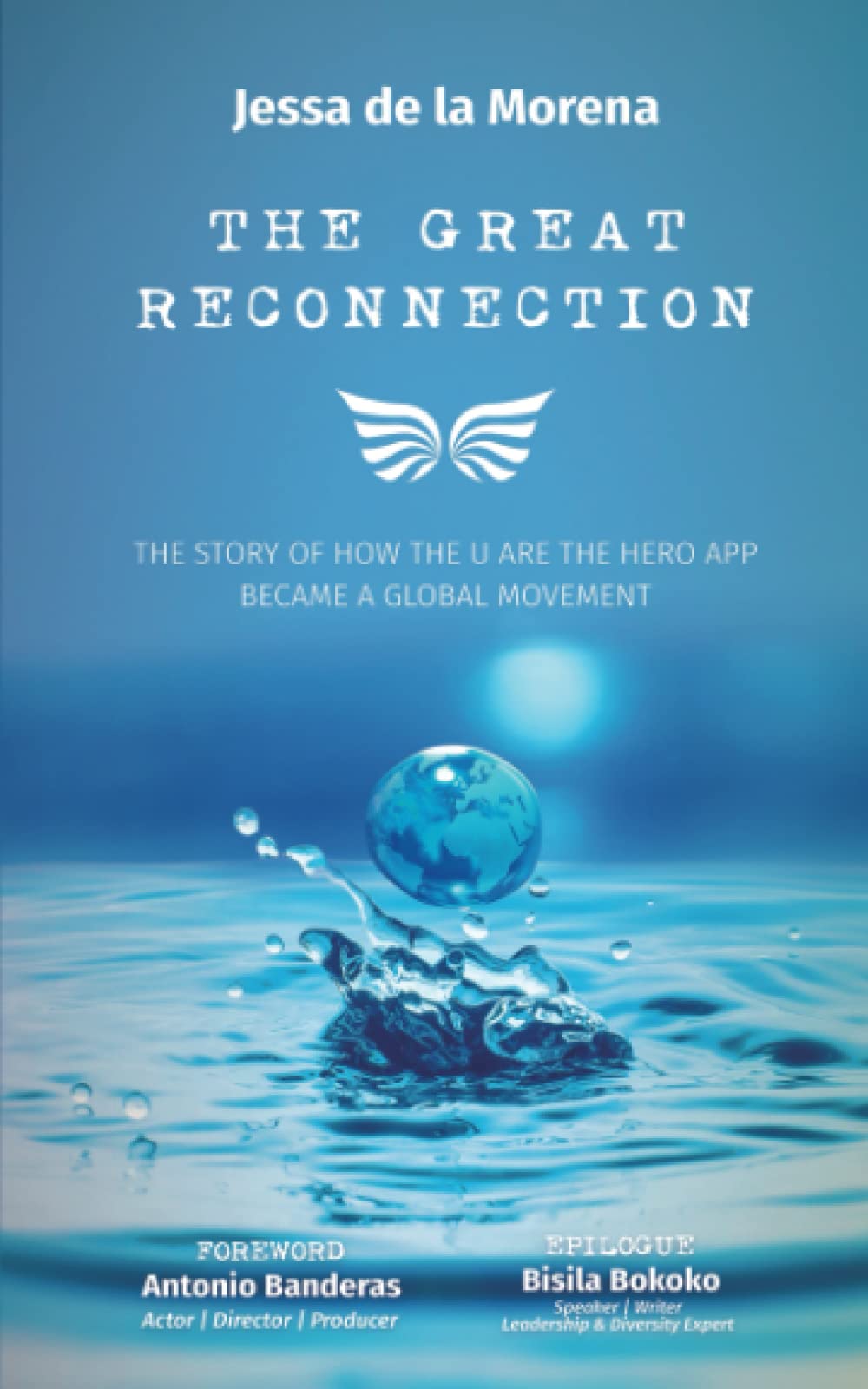 The Great Reconnection: The Story of How the U Are the Hero App Became a Global Movement Lifestyle