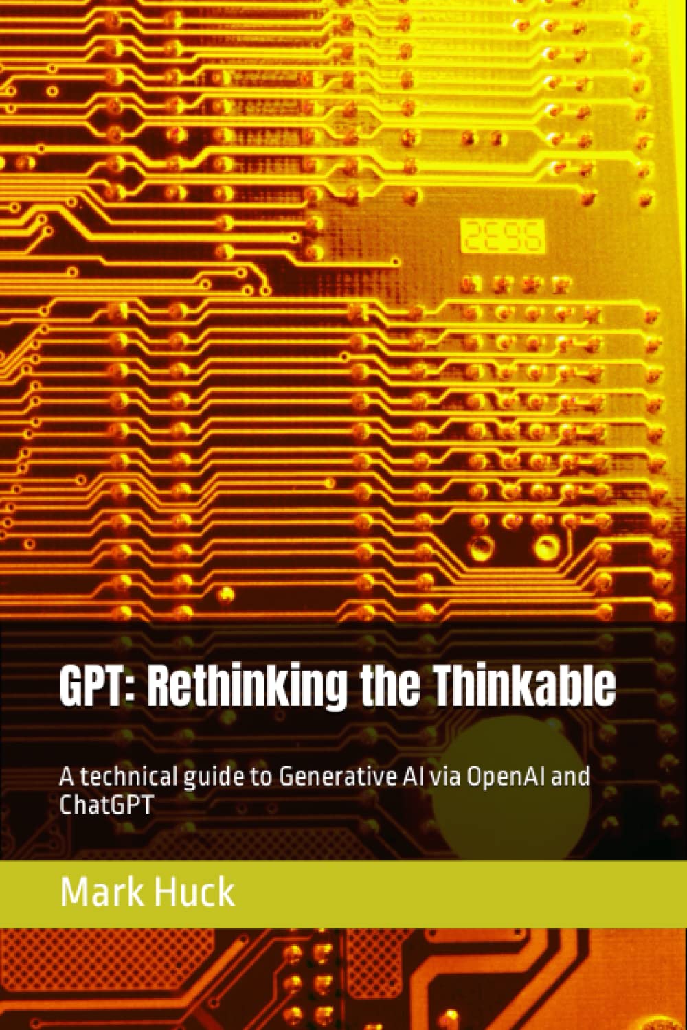 GPT: Rethinking the Thinkable: A technical guide to Generative AI via OpenAI and ChatGPT Computer Science