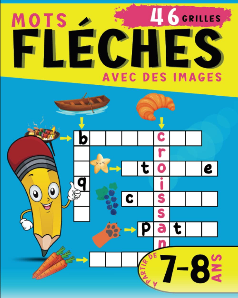 Mots Fléchés: 46 Grilles de Mots Croisés avec des Images pour les Enfants à partir de 7-8 ans - Un Album Ludique tout en Couleur Leisure & Fun