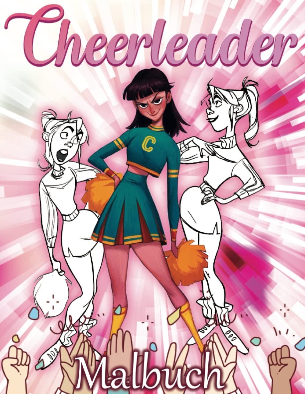 Cheerleading Malbuch: Über 50 süße Cheerleader-Malvorlagen für Mädchen und Jungen – Urlaubsbücher für jeden Cheerleader-Fan Novels & Short Stories