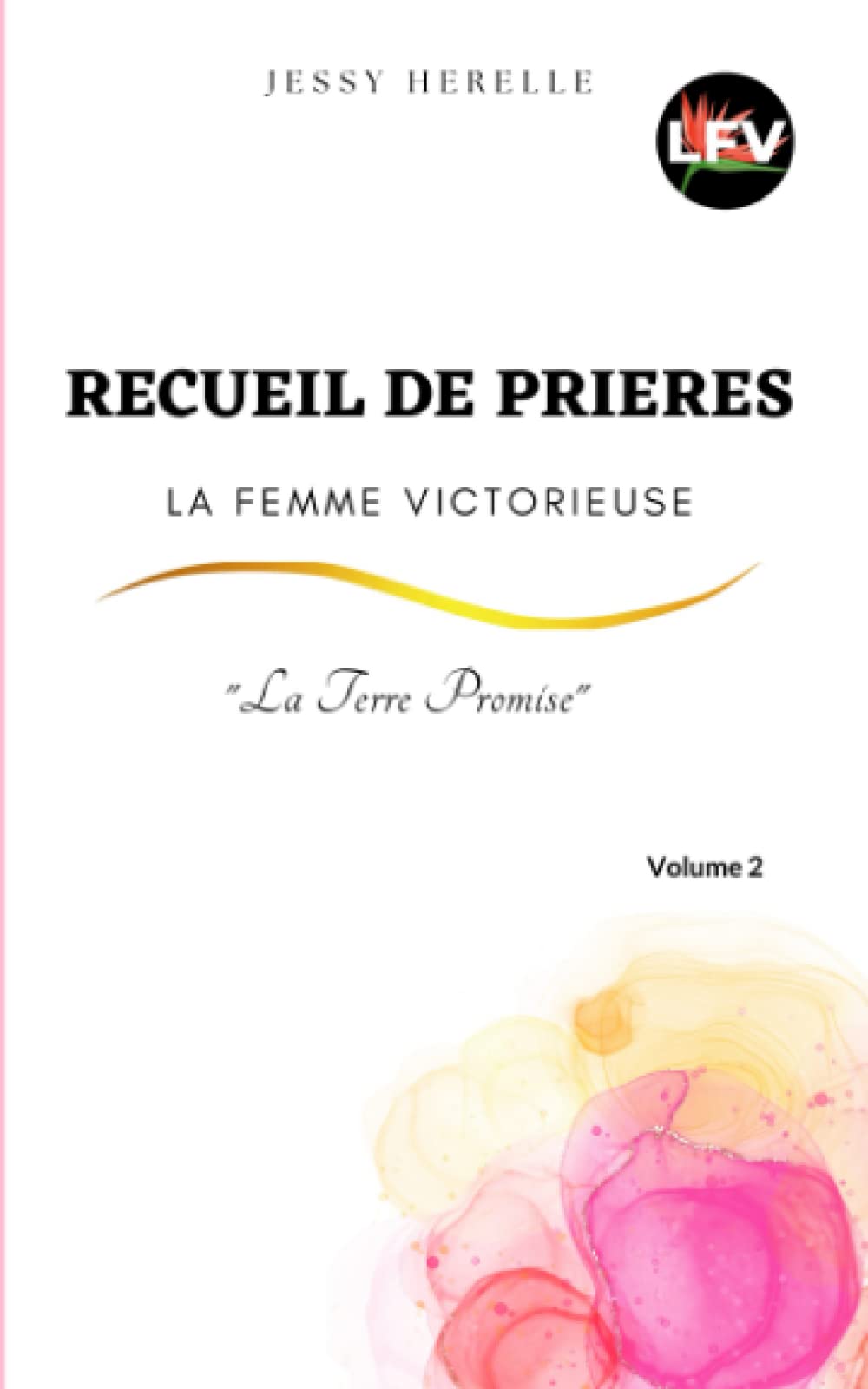 Recueil de prières - La Femme Victorieuse: La terre promise (volume 2) Religion & Esotericism