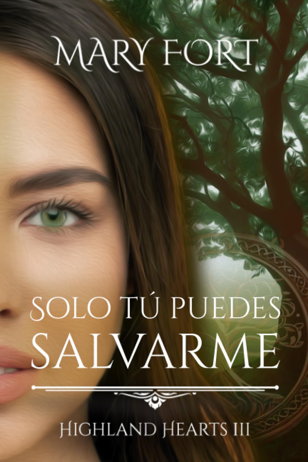 Solo tú puedes salvarme: Highland Hearts III book