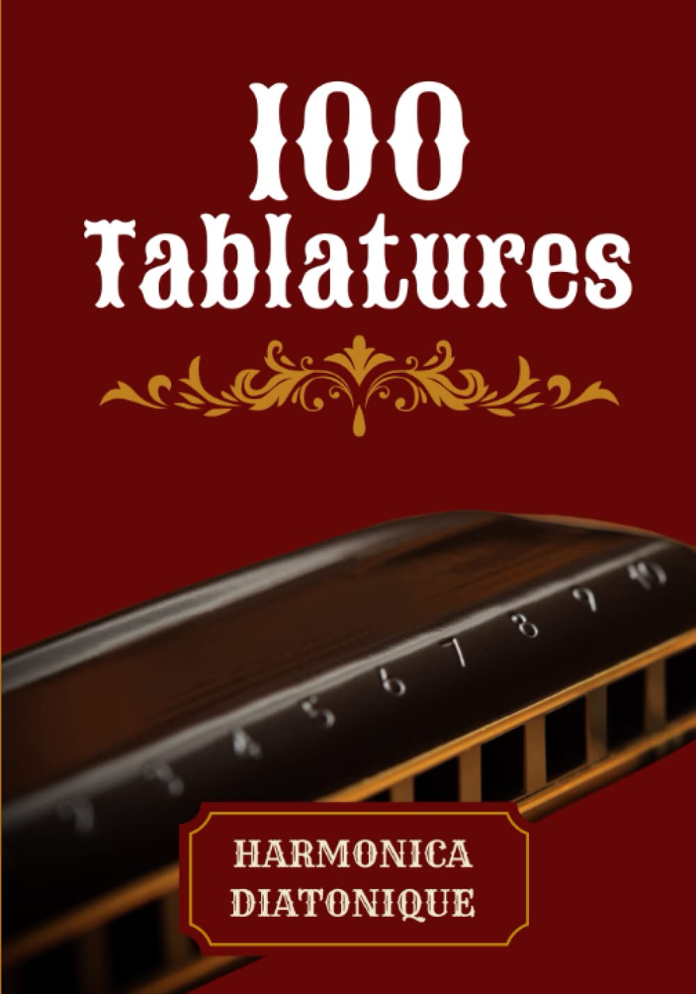 100 Tablatures Pour Harmonica Diatonique: En DO/C et RE/D de débutant à avancé book