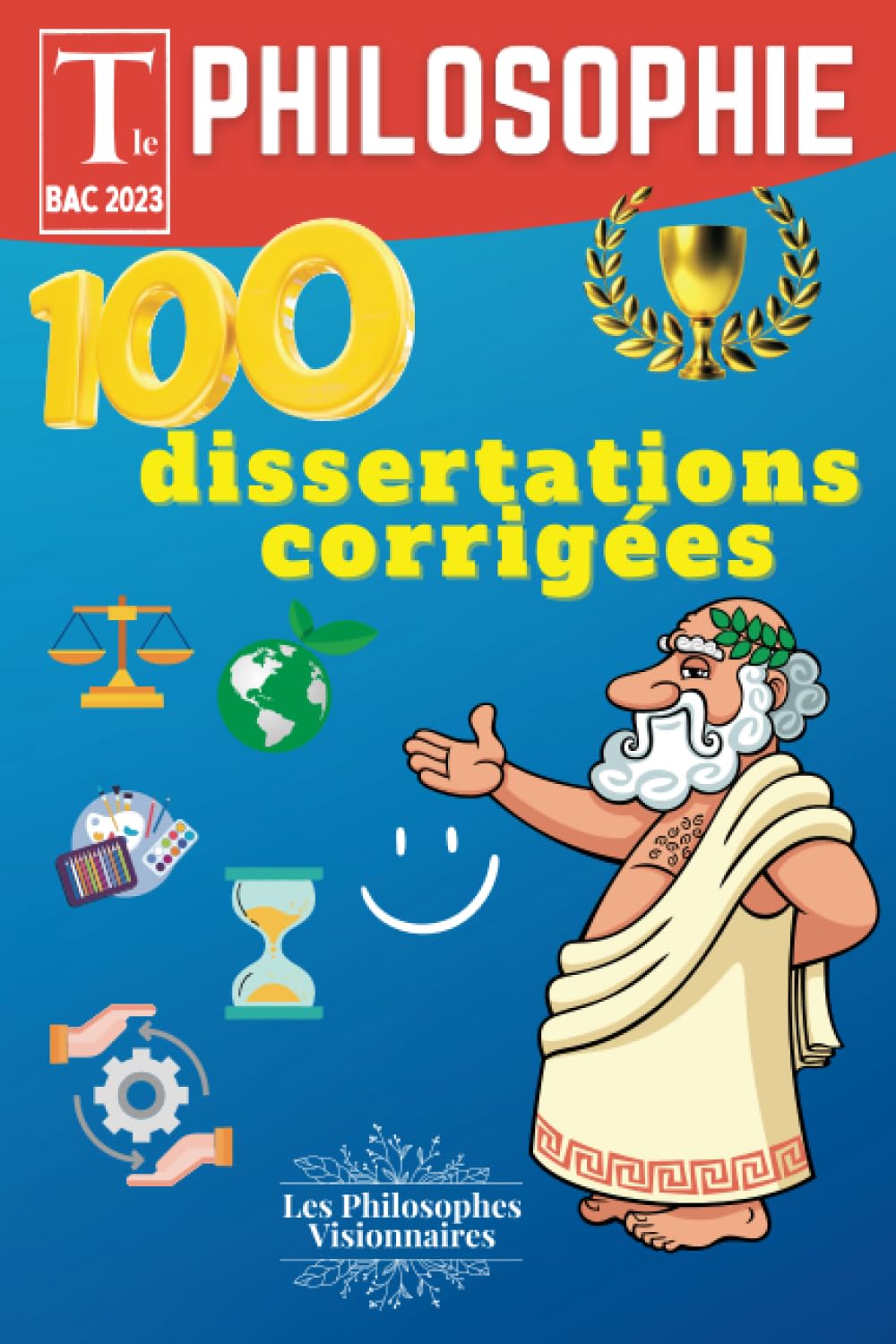 Bac de philosophie 2023: 100 dissertations corrigées + Une méthodologie complète Education & Training