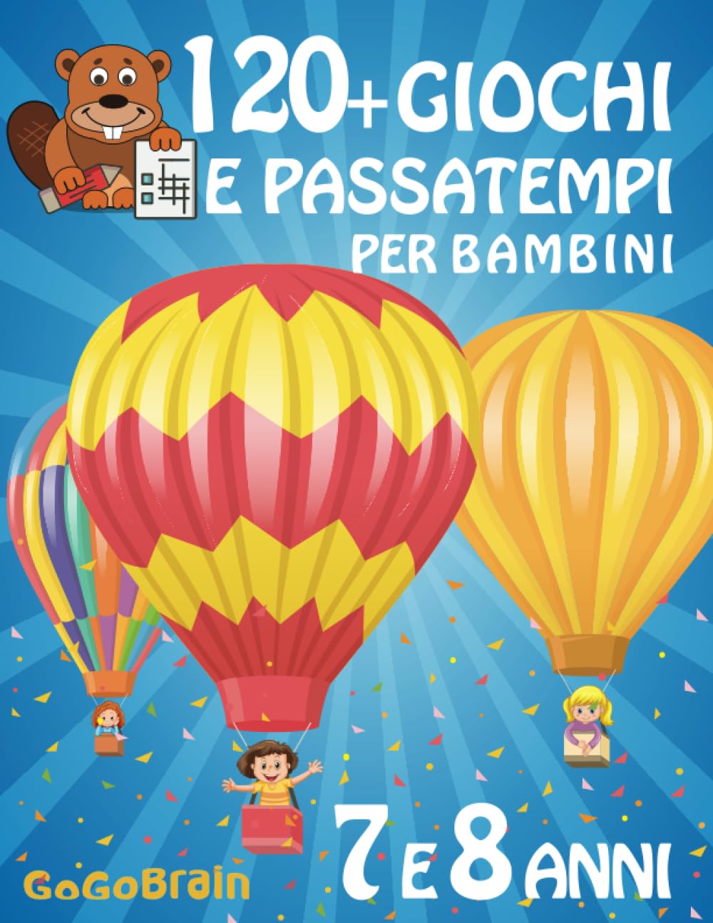 120+ Giochi e passatempi per bambini - 7 e 8 anni: Labirinti, sudoku, parole intrecciate, disegni da colorare, giochi di logica e di matematica, ... crittogrammi e anagrammi (Rilassata Mente) Tiptoi & Games