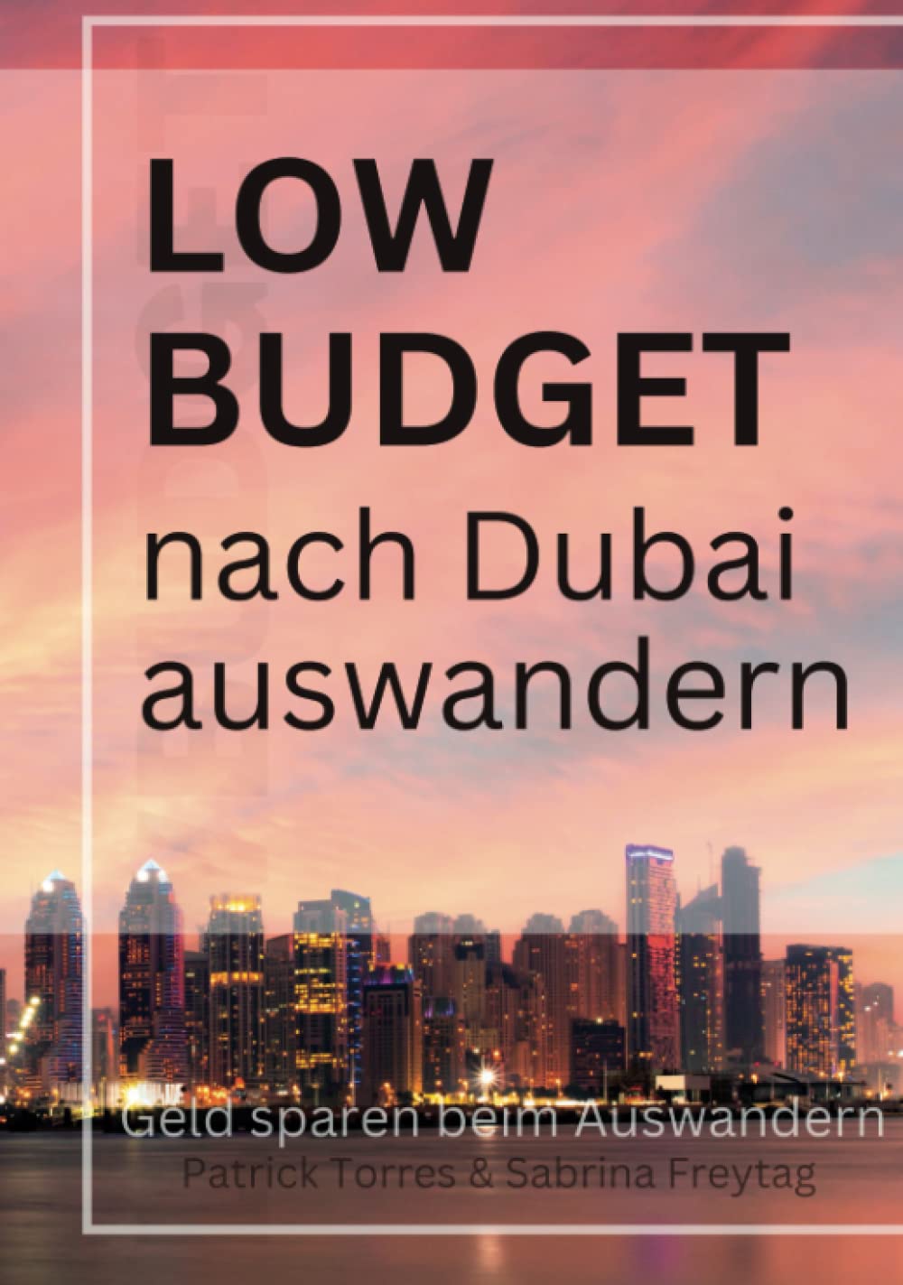 Lowbudget Auswandern nach Dubai - Dein Guide: Wie du als Angestellter nach Dubai auswandern kannst! Travelogues