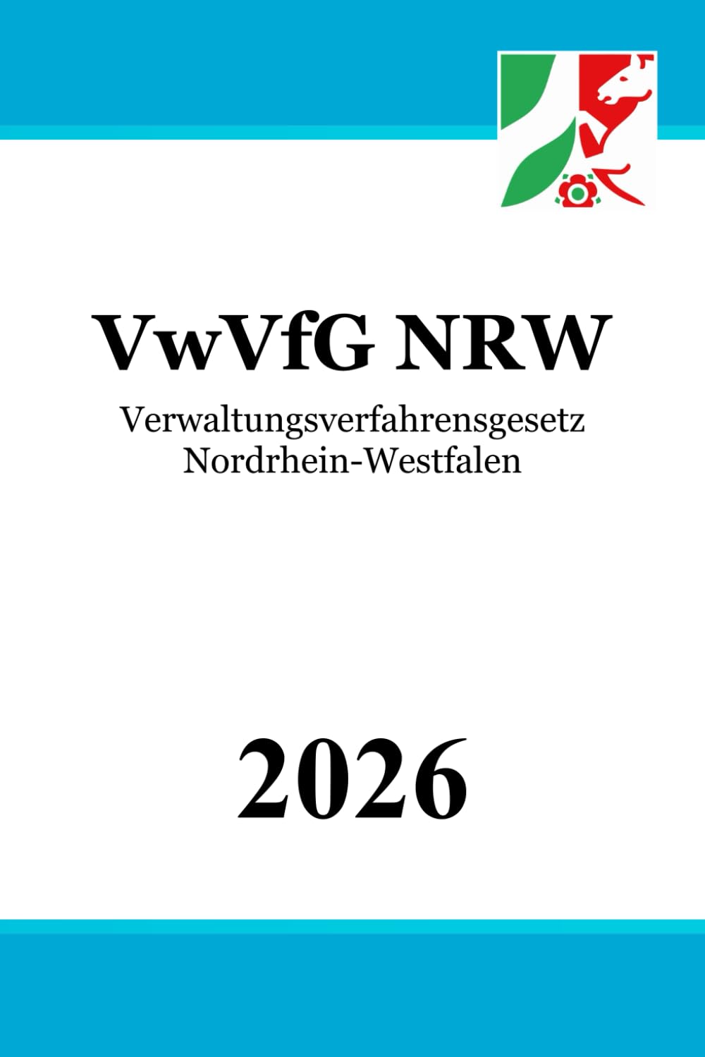 Verwaltungsverfahrensgesetz für das Land Nordrhein-Westfalen - VwVfG NRW Law