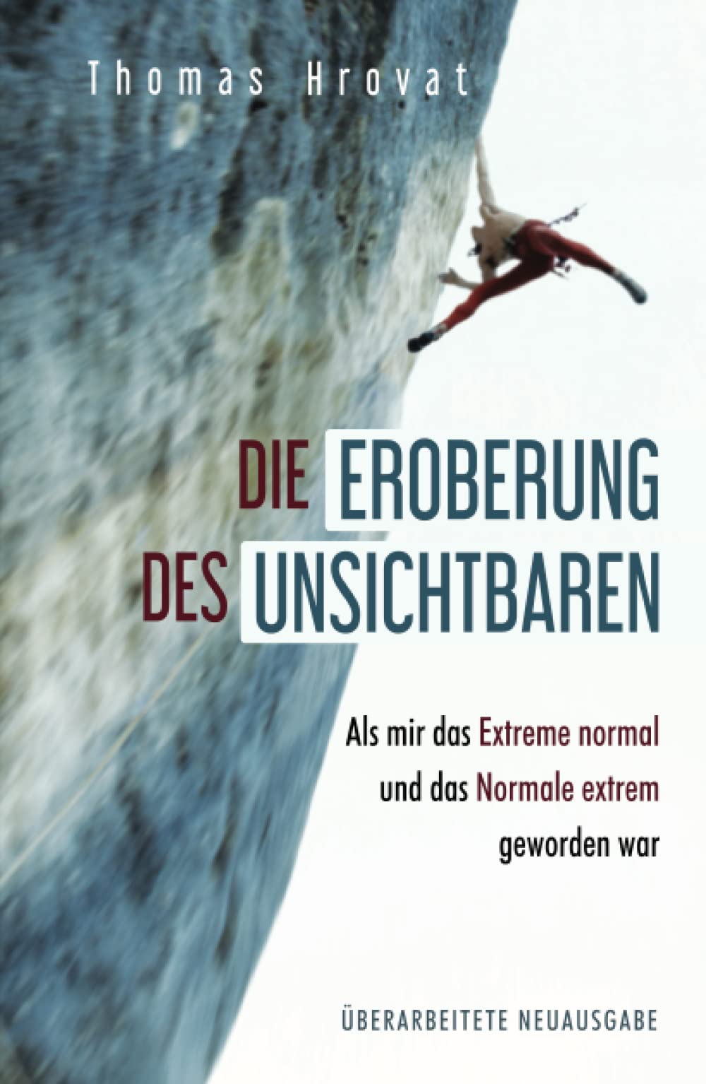 Die Eroberung des Unsichtbaren: Mut beim Klettern - Angst im Leben book