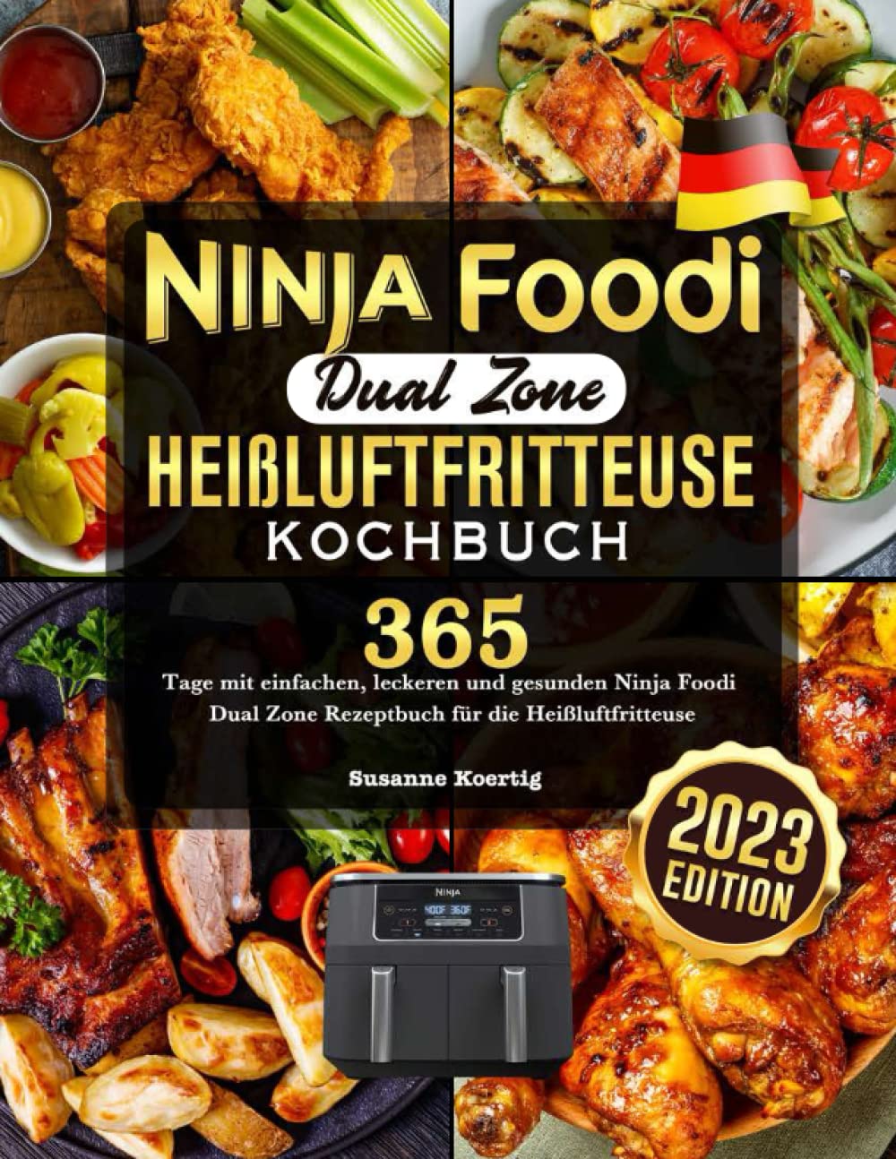 Ninja Foodi Dual Zone Heißluftfritteuse Kochbuch 2023: 365 Tage mit einfachen, leckeren und gesunden Ninja Foodi Dual Zone Rezeptbuch für die Heißluftfritteuse Cooking & Enjoying