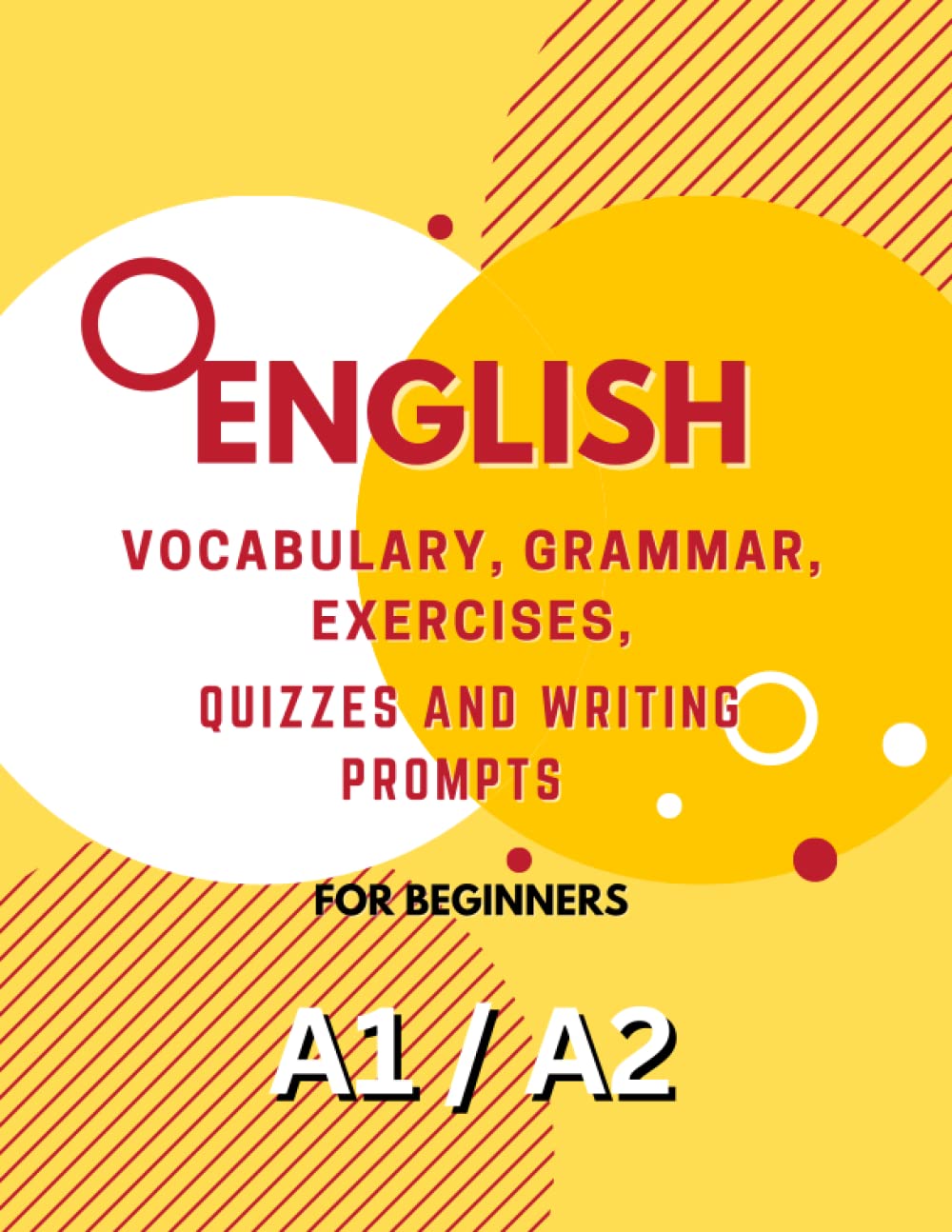 A1 and A2 English Learning book : Vocabulary, Grammar, Exercises, Quizzes and Writing Prompts: Boost Your English Proficiency and Confidence with ... (English Learning Books for Beginners) Foreign Languages ​​& Dictionaries