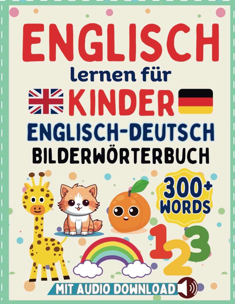 Mein Erstes Englisch Deutsch Bilderbuch: Tiere, Obst, Formen, Farben und Mehr – Spielerisch Lernen für Kinder von 2-7 Jahren mit Audio Non-fiction
