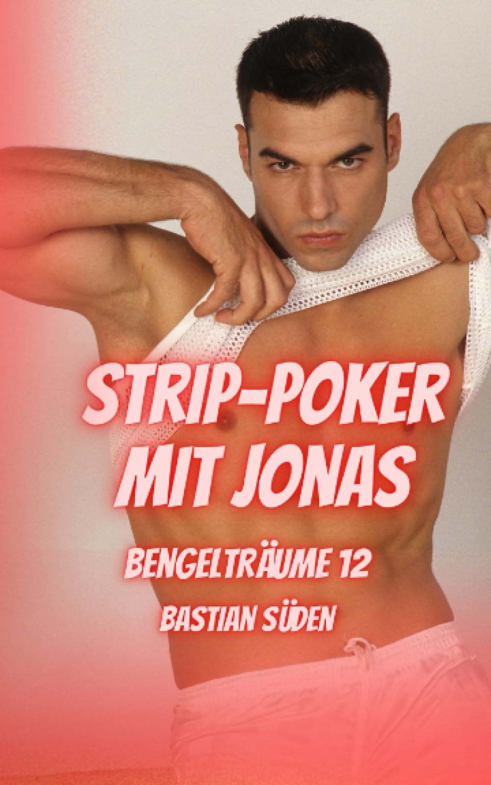 Bengelträume 12: Strip-Poker mit Jonas Eroticism