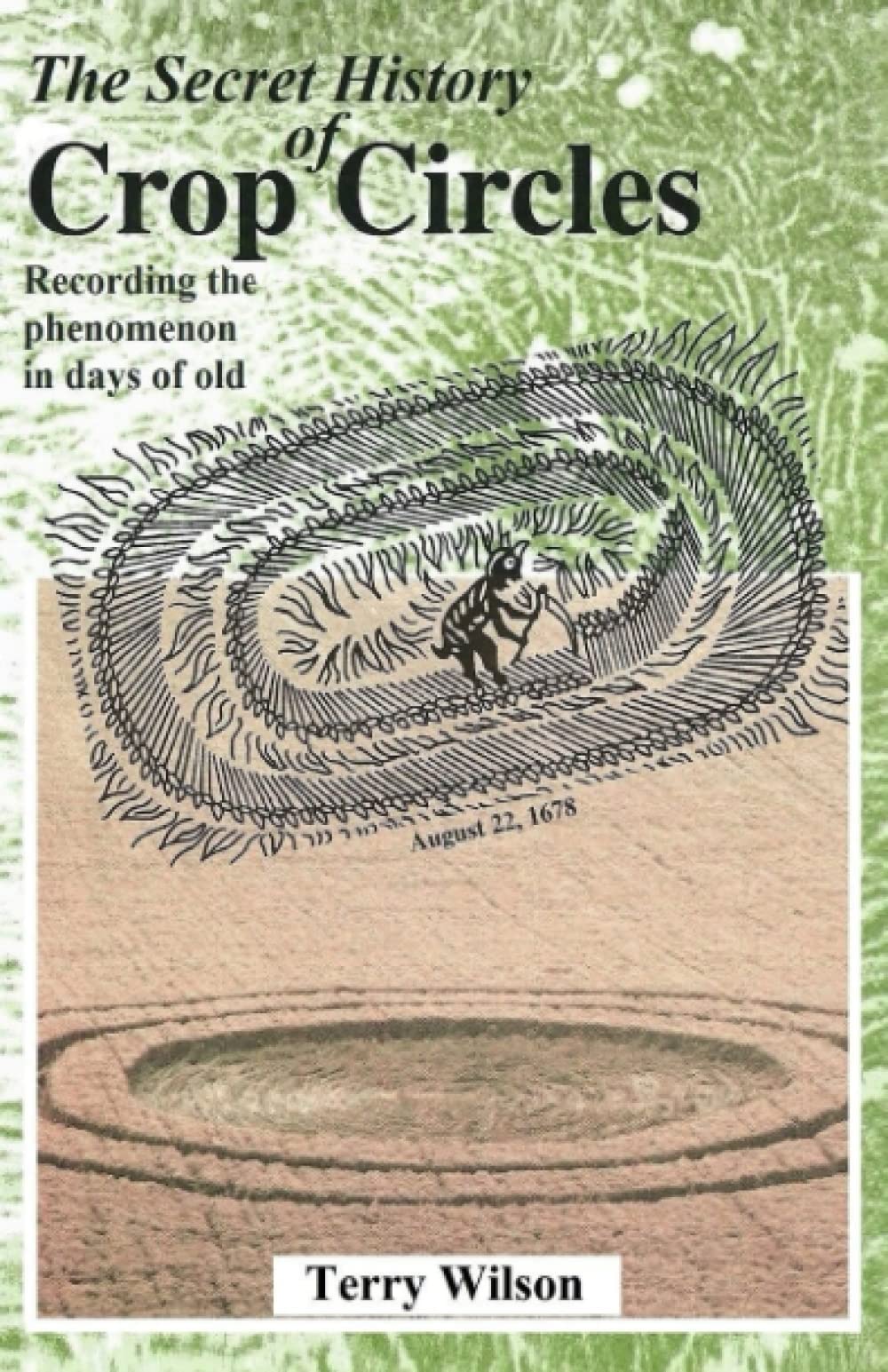 The Secret History Of Crop Circles: Recording The Phenomenon In Days Of Old Religion & Esotericism