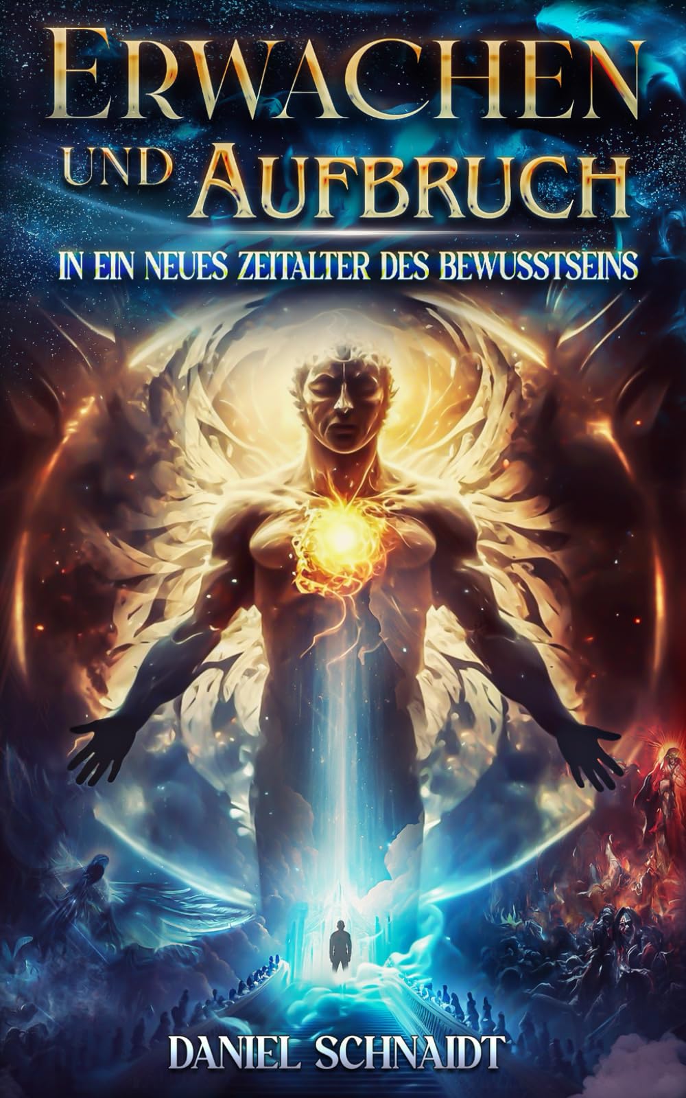 Erwachen und Aufbruch in ein neues Zeitalter des Bewusstseins: Entdecke deine Spiritualität und aktiviere deine Selbstheilungskräfte durch ... und erschaffe eine harmonische Weltordnung book