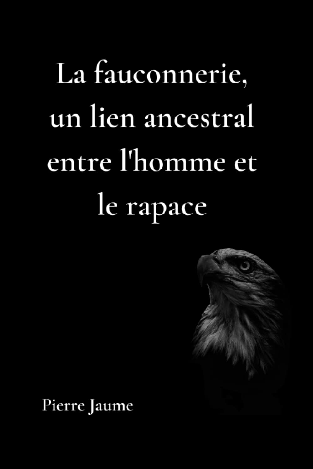 La fauconnerie, un lien ancestral entre l'homme et le rapace book