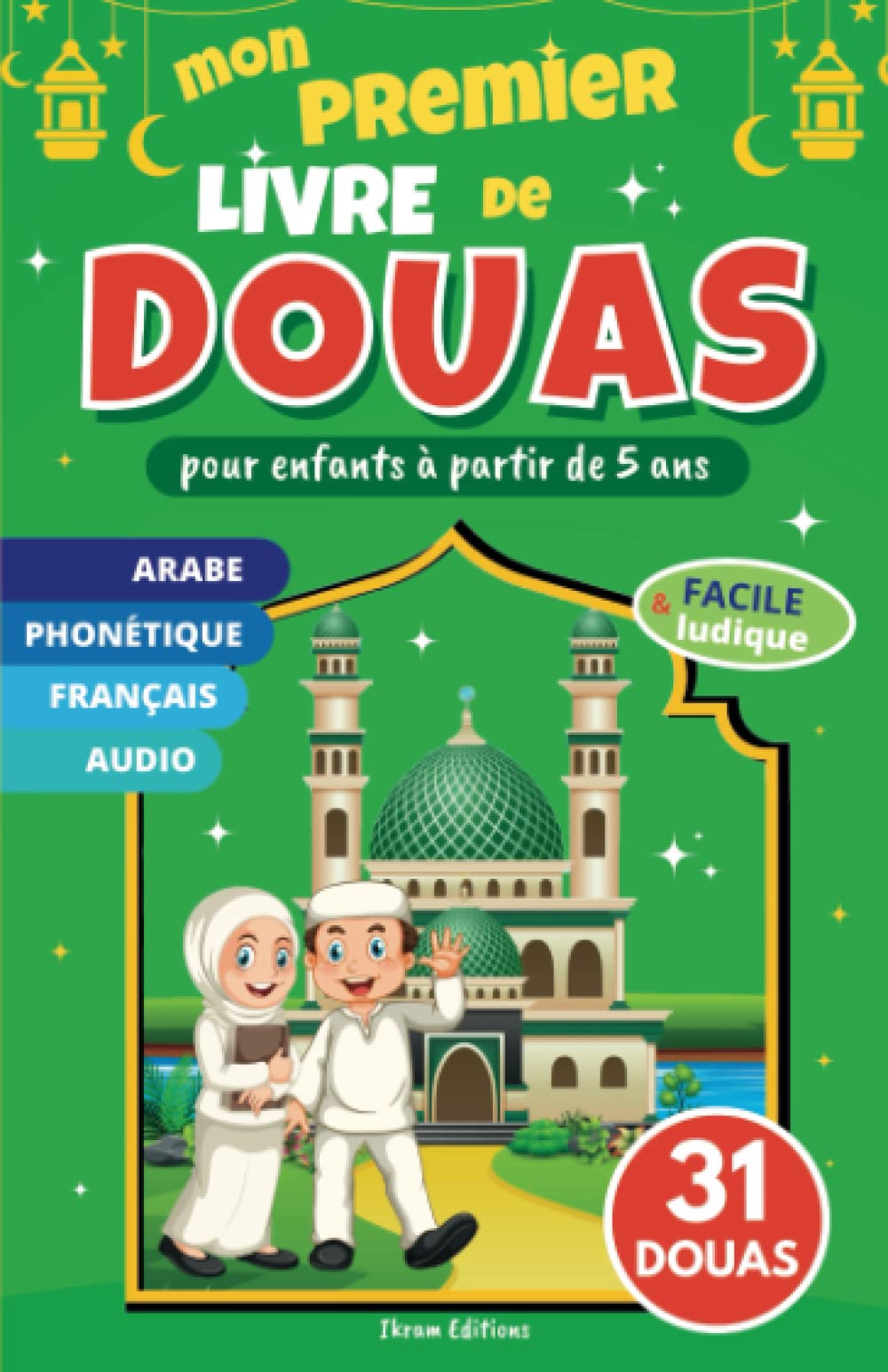Mon premier livre de douas: 31 invocations islamiques en arabe phonétique français et audio pour apprendre la prière musulmane, développer sa foi et ... | carnet éducatif ludique islam en couleur Non-fiction