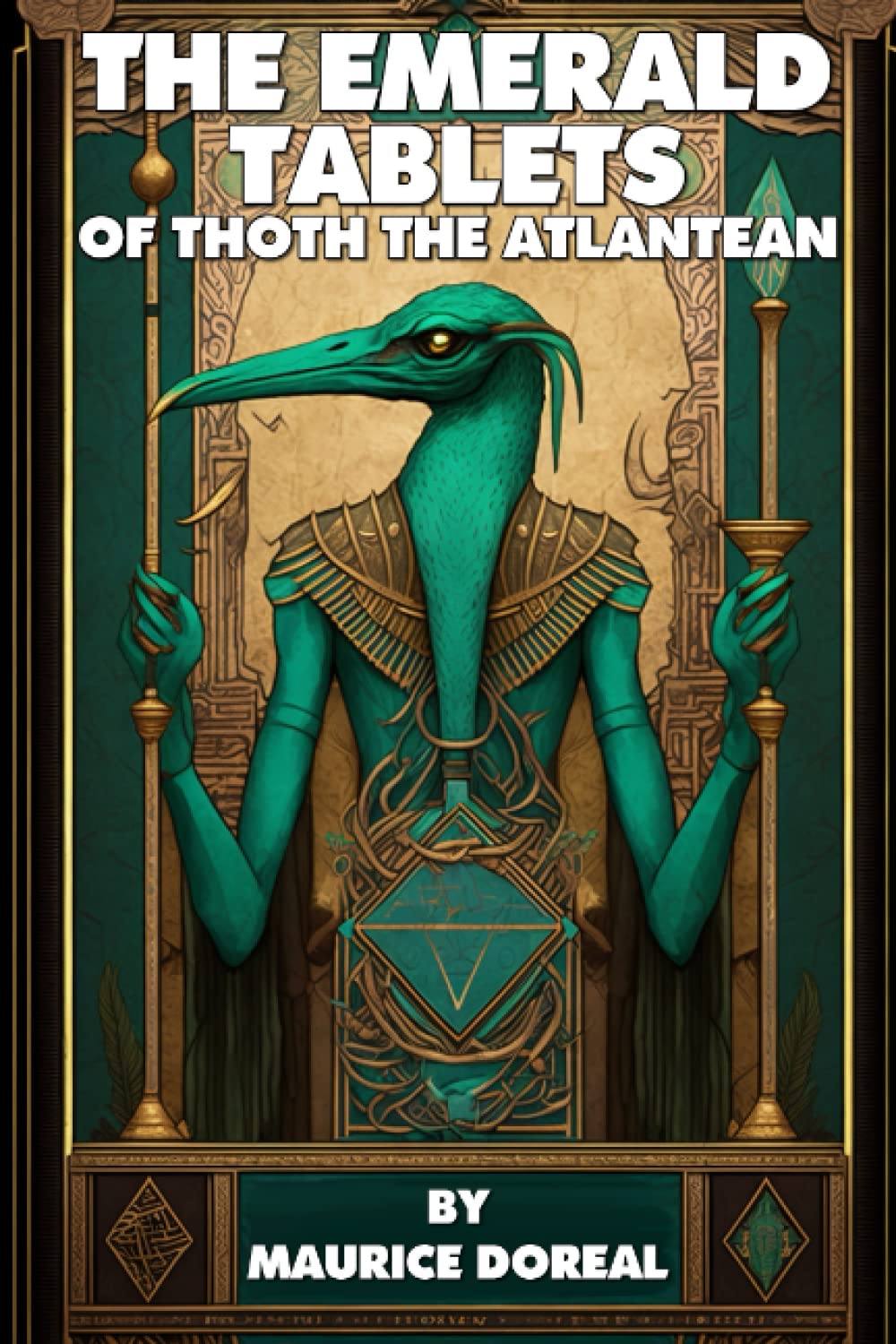 The Emerald Tablets Of Thoth The Atlantean (Illustrated) (Annotated) Religion & Esotericism