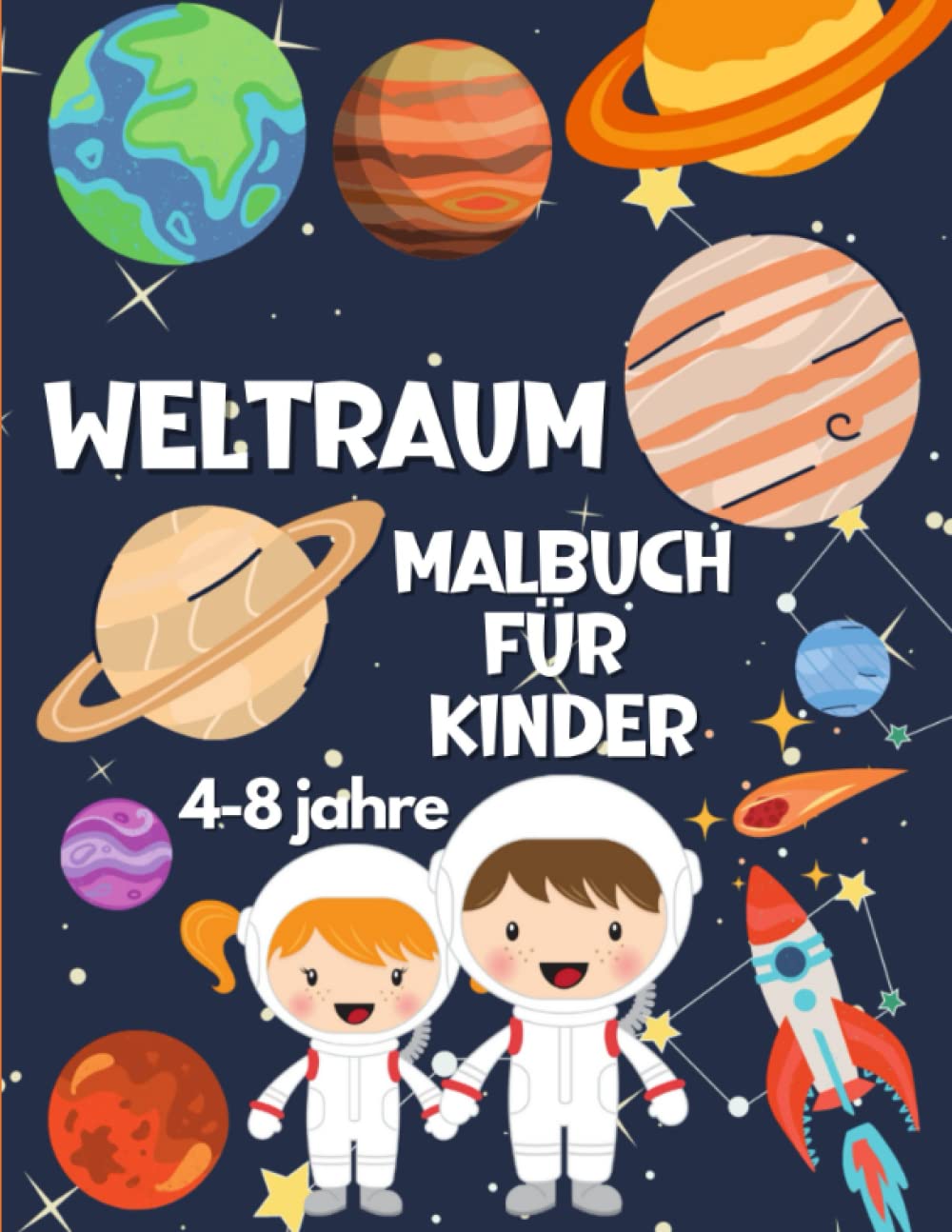 Weltraum Malbuch für Kinder: Zeichnungen von Astronauten, Planeten und Raketen für Kinder von 4 bis 8 Jahren Non-fiction