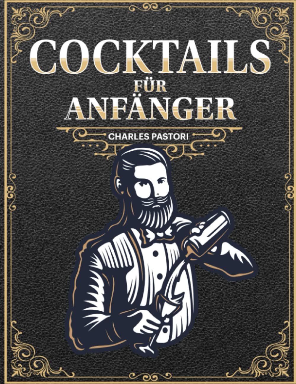 Cocktails für Anfänger: 153 Rezepte für alkoholische und alkoholfreie Cocktails, die Ihnen professionelle Barkeeper nicht verraten möchten | BONUS: Die 5 Tipps zum Mixen von einzigartigen Cocktails! Leisure, Home & Garden