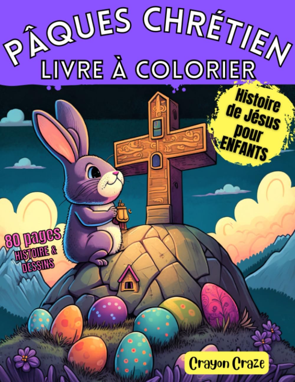 Livre de Coloriage Chrétien de Pâques pour Enfants Adolescents Adultes: Histoire simple de la résurrection de Jésus-Christ pour enseigner aux enfants les scènes Bibliques (My Christian Coloring Books) Non-fiction