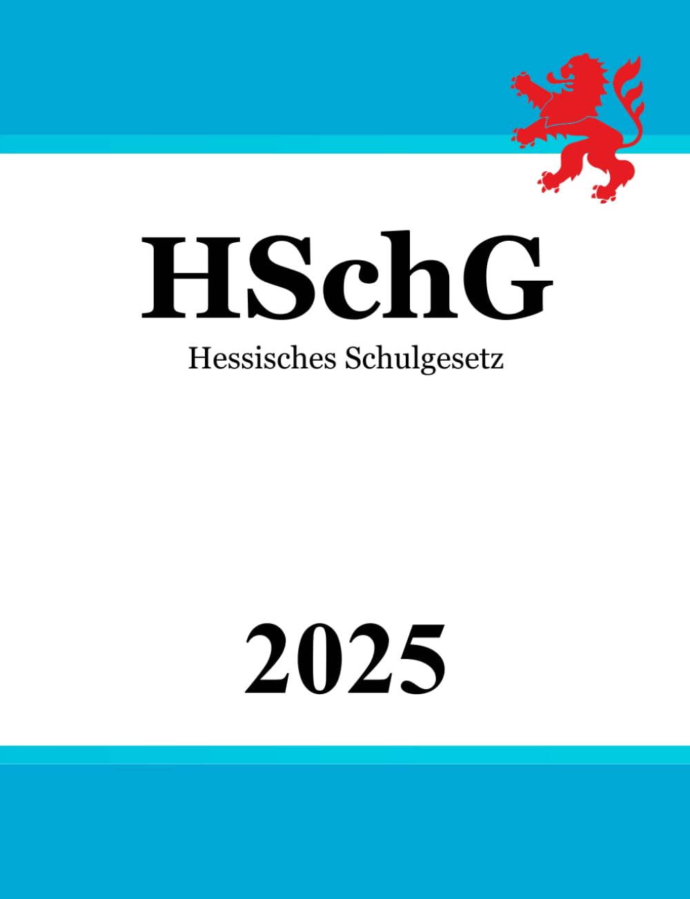 Hessisches Schulgesetz - HSchG Law Books