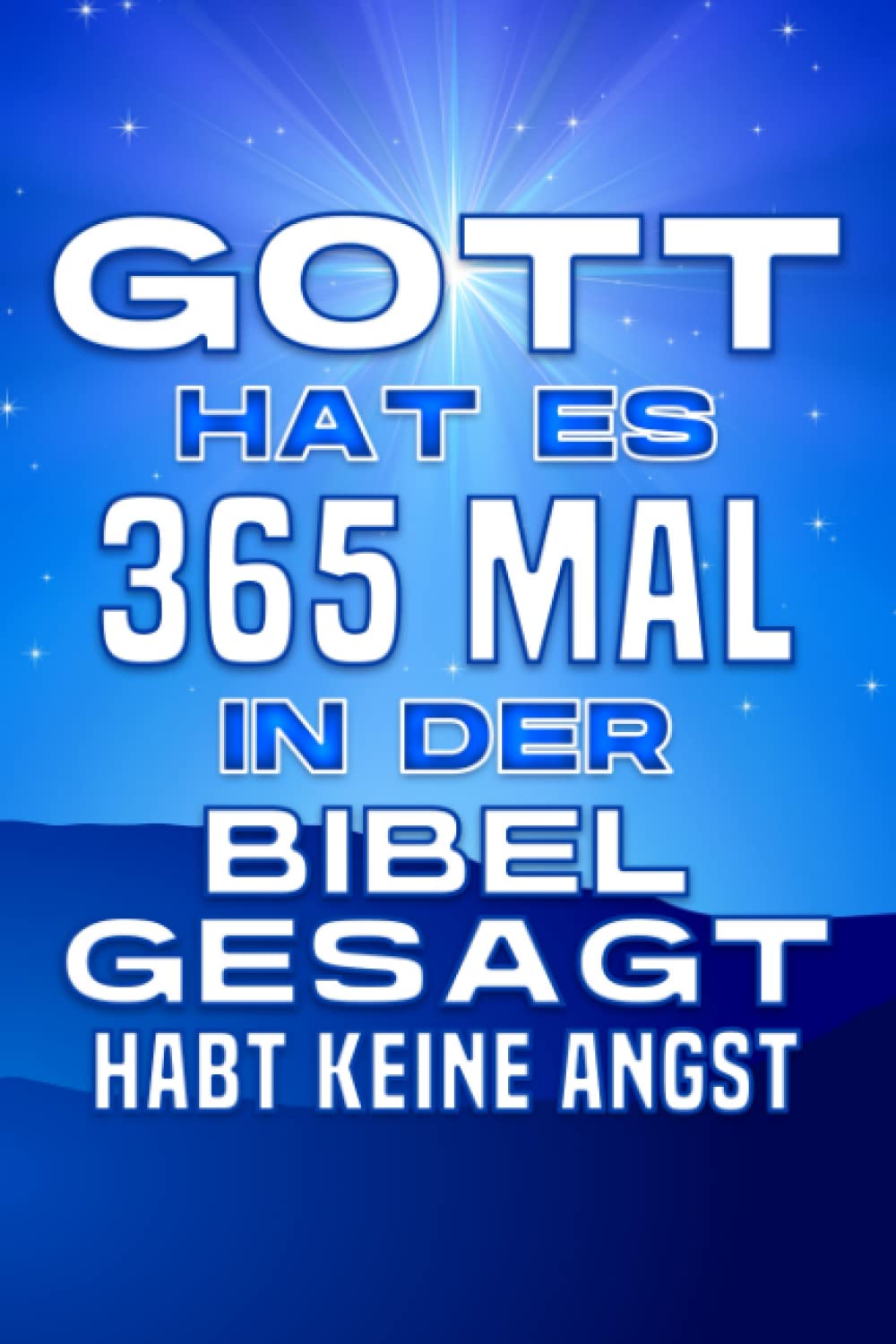 Gott hat es 365 Mal in der Bibel gesagt: Habt keine Angst: Spirituelle Anziehungskraft #10 Religion & Esotericism