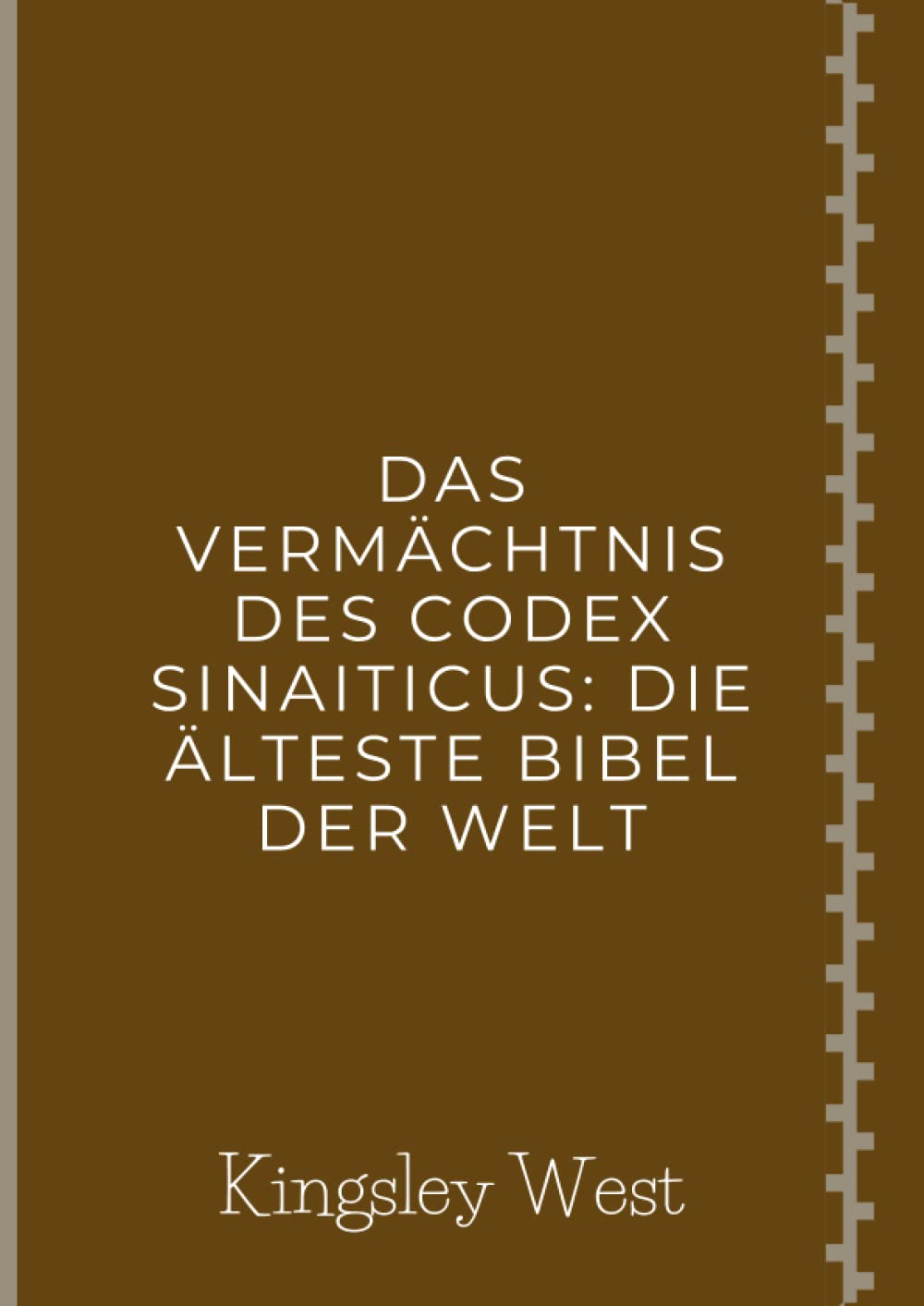 DAS VERMÄCHTNIS DES CODEX SINAITICUS: DIE ÄLTESTE BIBEL DER WELT Religion & Esotericism