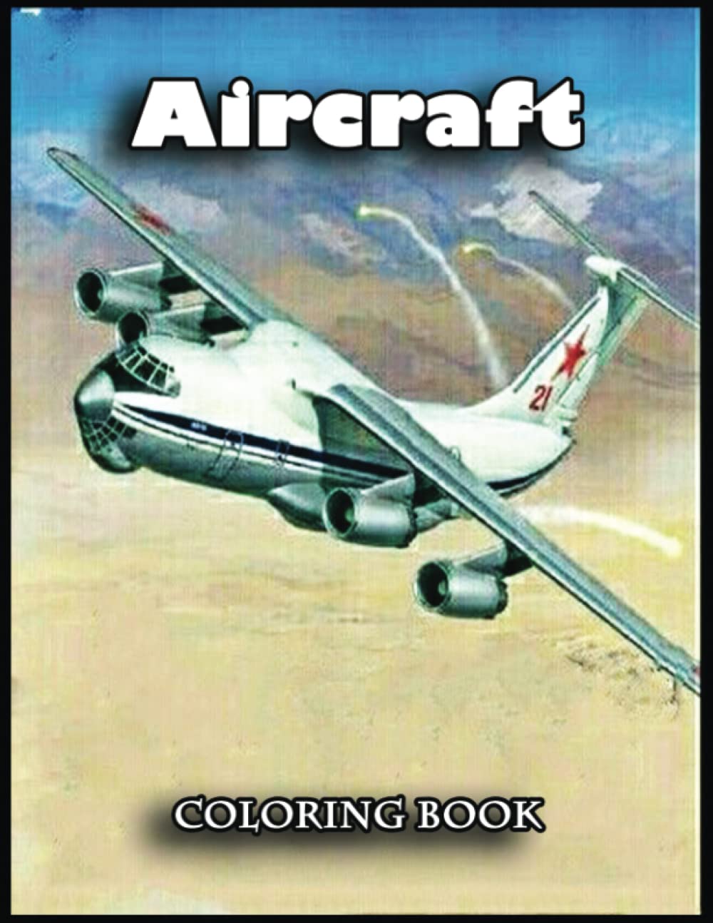 Aircraft Coloring Book: Awesome Aircraft Designs in 110 Coloring Pages for Relaxing, Creativity, Bring Your Imagination to Life with Our Coloring Book Social Sciences