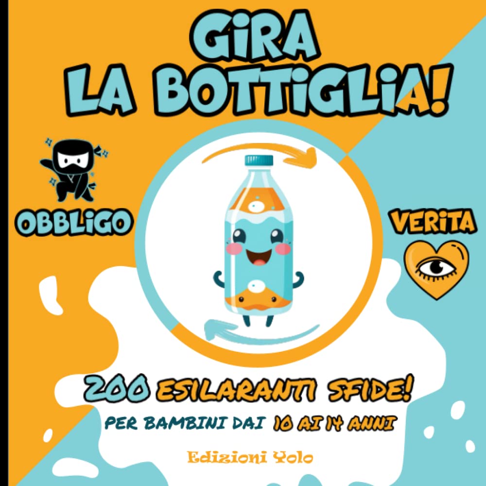 Gira la bottiglia! - 200 sfide esilaranti per bambini dai 10 ai 14 anni: Ore di divertimento per pigiama party, feste di compleanno o momenti con gli amici. book