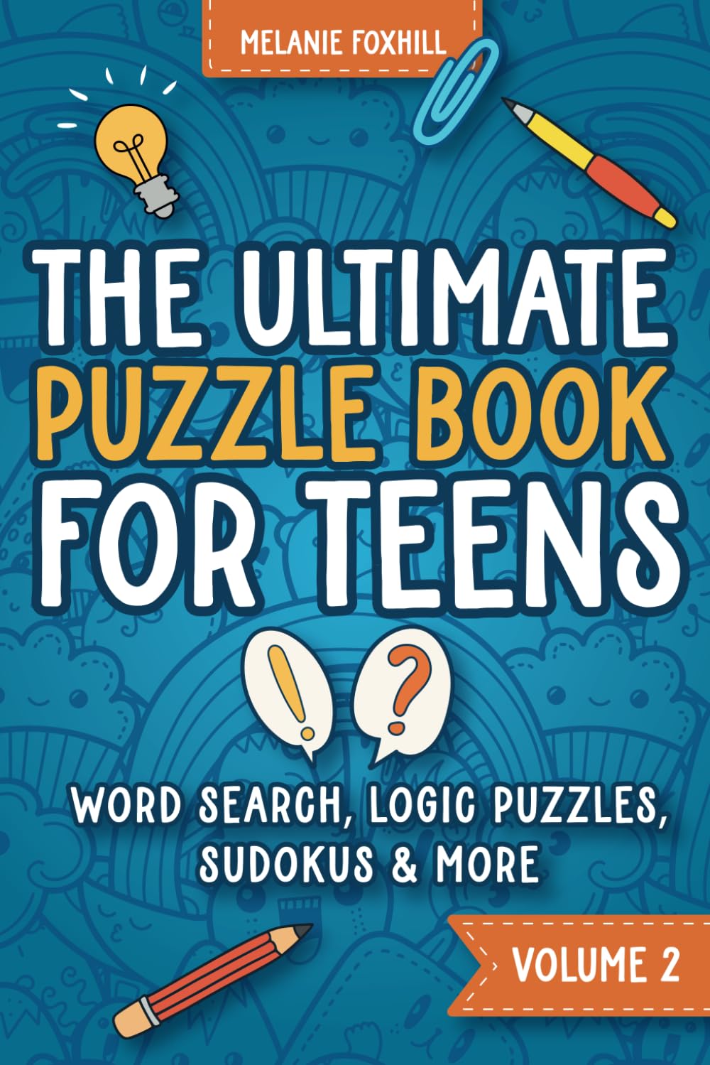 The Ultimate Puzzle Book for Teens 2: Activity Book with Brain Teasers, Word Search, Crossword, Sudoku and more for teenage boys and girls age 12-17 (Awesome Activity Books for Teens, Band 2) Young adult books