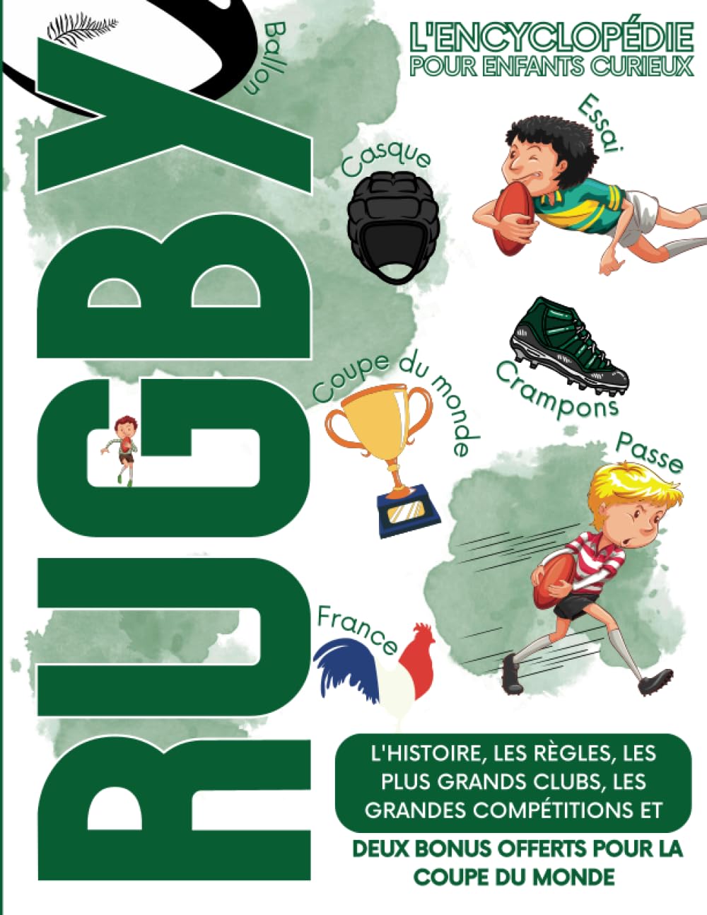 L’Encyclopédie du Rugby Pour Enfants Curieux: Livre de Sport pour enfant de 7 à 12 ans Leisure & Fun