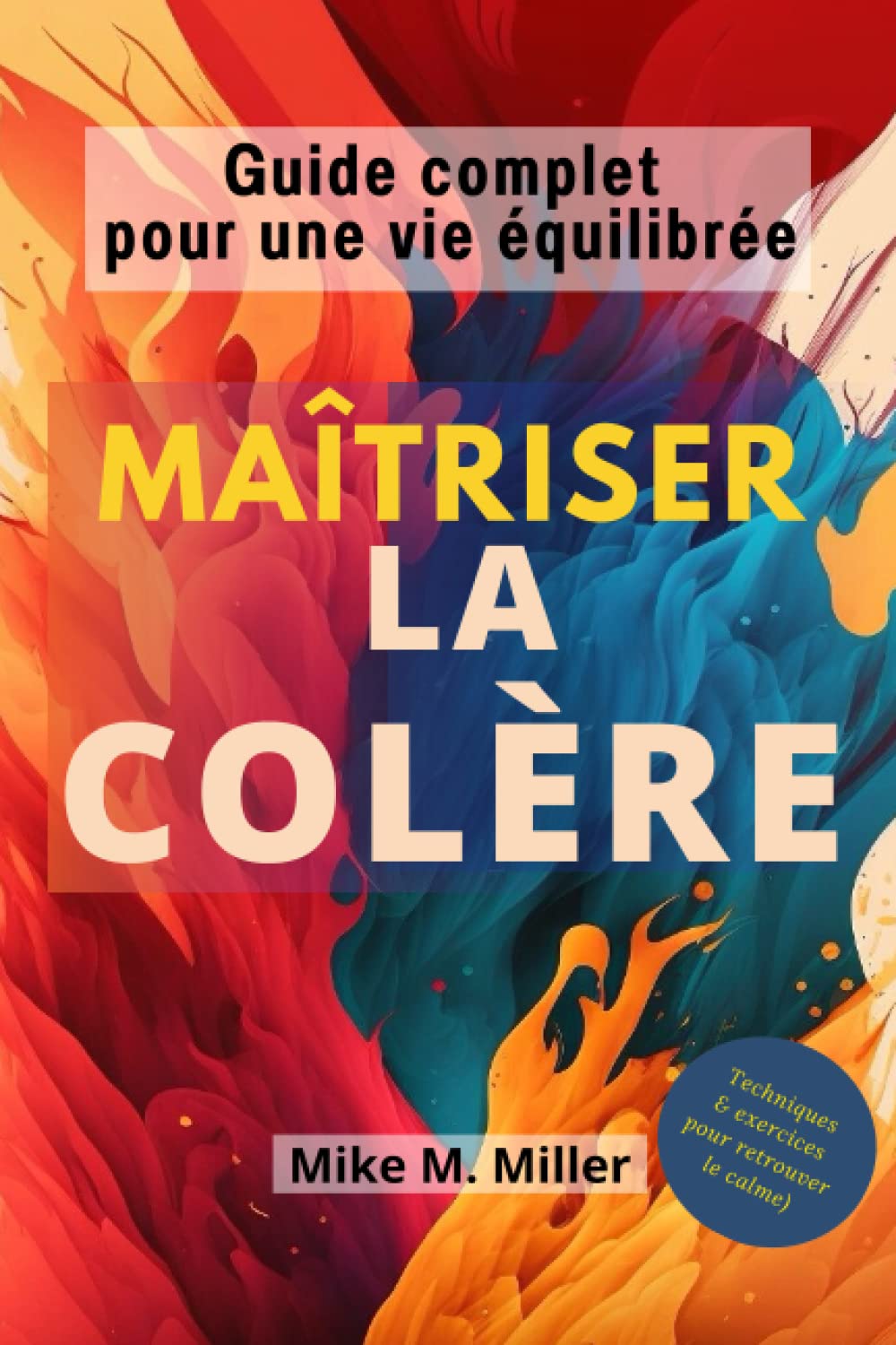 Maîtriser la colère: Guide complet pour une vie équilibrée book