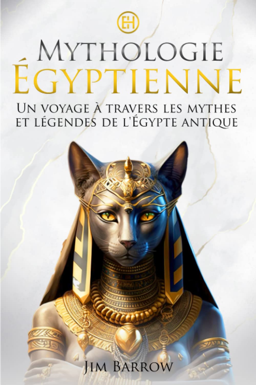 Mythologie Égyptienne: Un voyage à travers les mythes et légendes de l'Égypte antique Religion & Esotericism