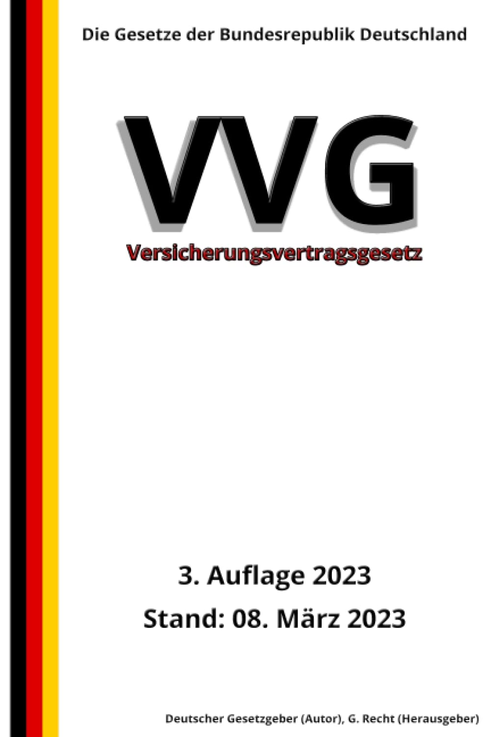 Versicherungsvertragsgesetz - VVG, 3. Auflage 2023: Die Gesetze der Bundesrepublik Deutschland Law